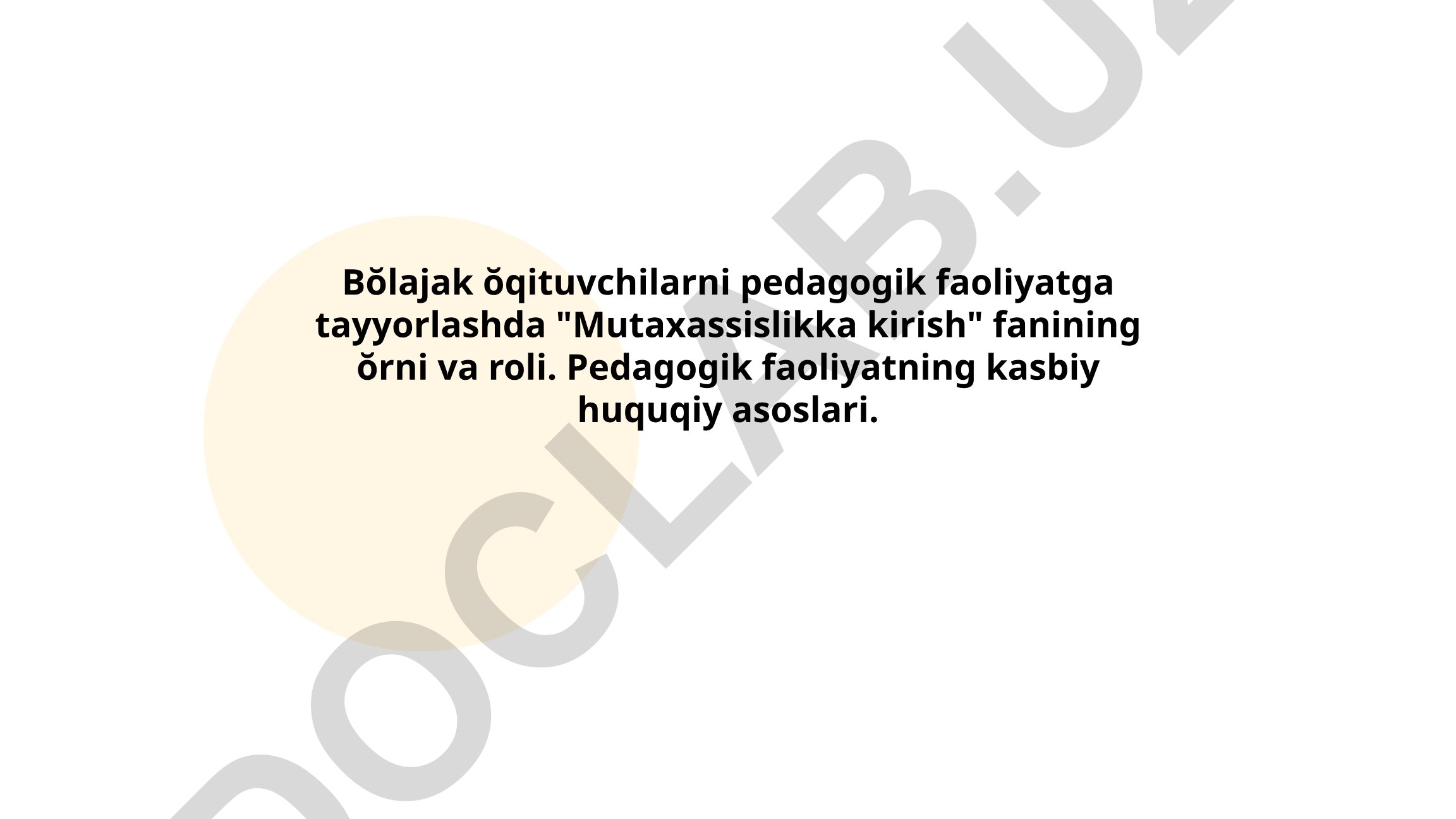 Mutaxassislikka kirish fanining bŏlajak ŏqituvchilarni pedagogik faoliyatga tayyorlashdagi ŏrni va roli