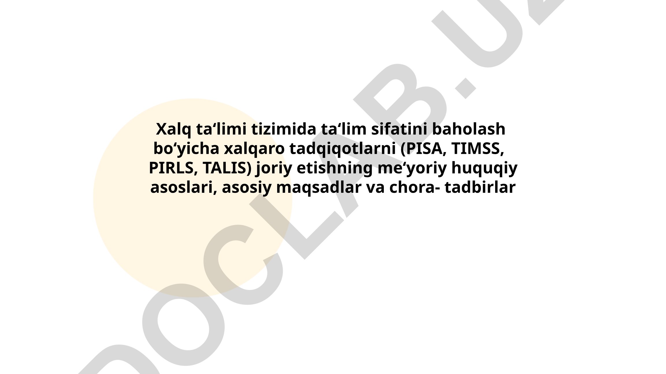 Xalq ta'limi tizimida ta'lim sifatini baholash bo'yicha xalqaro tadqiqotlarni joriy etish