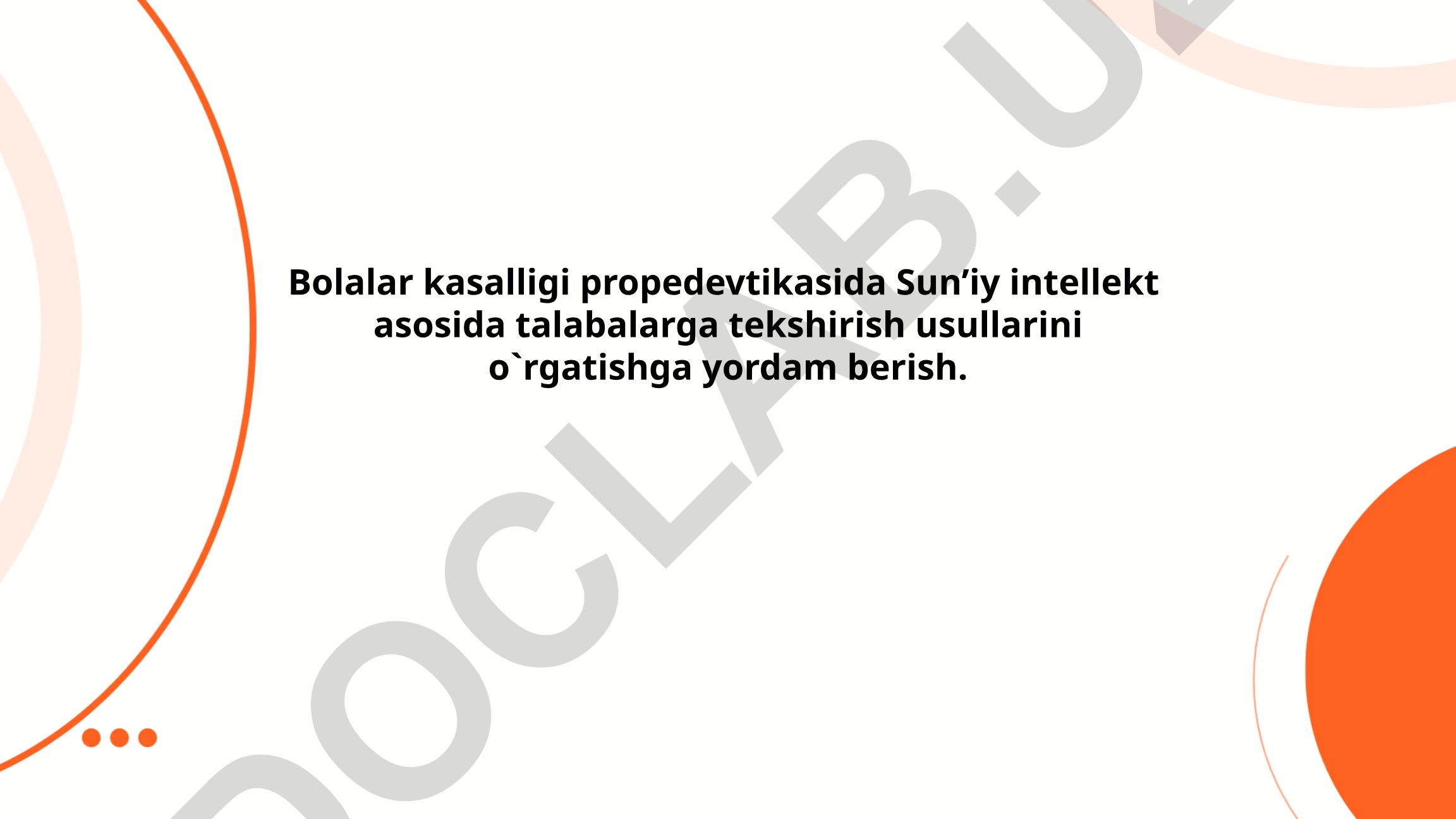 Bolalar kasalligi propedevtikasida Sun'iy intellekt asosida tekshirish usullarini o'rgatish