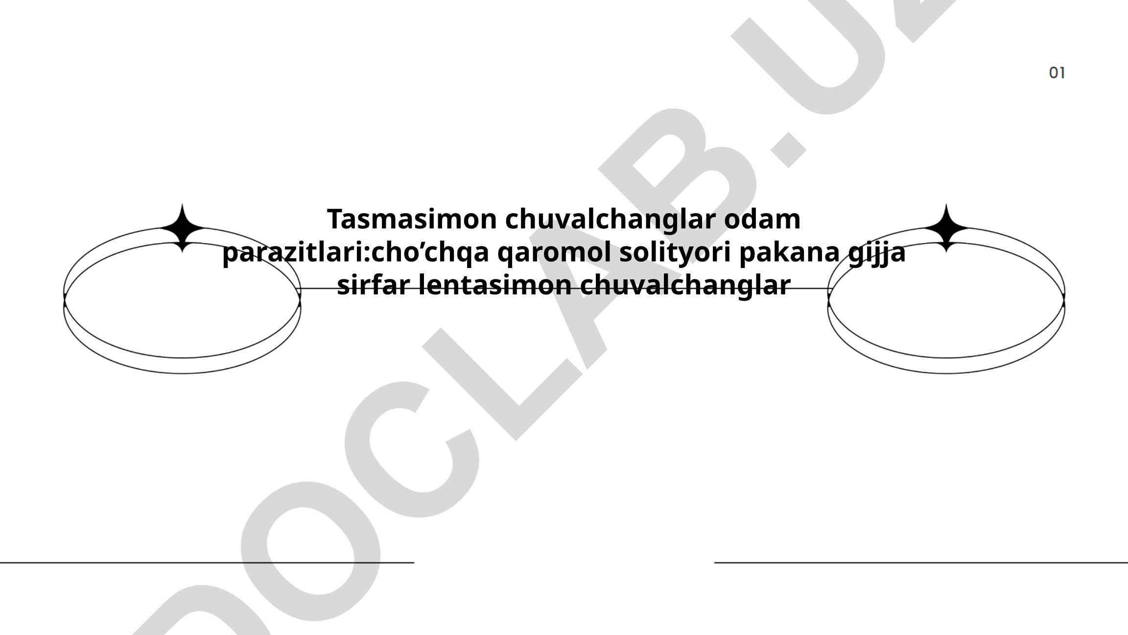 Tasmasimon chuvalchanglar odam parazitlari va ularning hayot tsikli