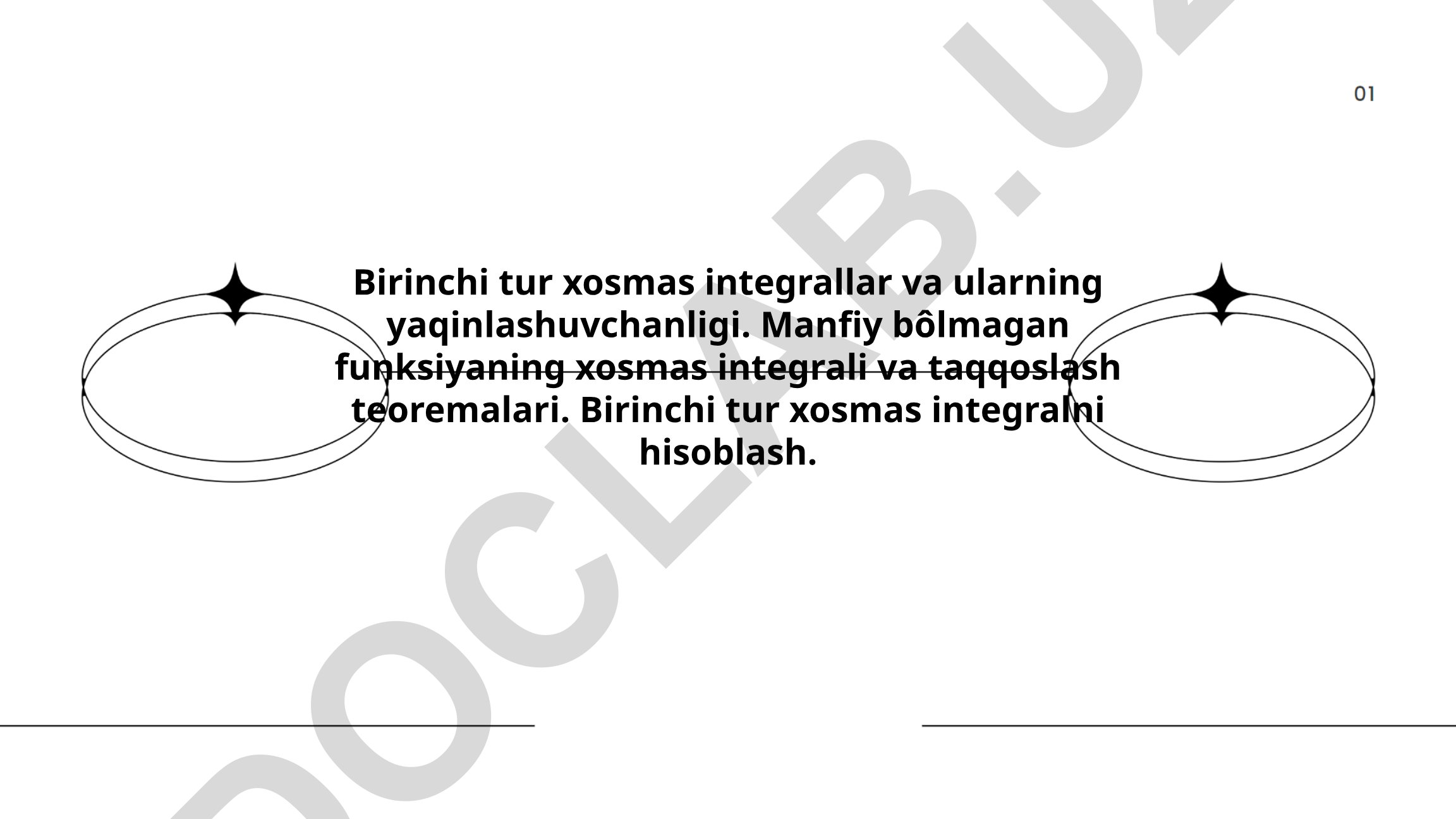 Birinchi tur xosmas integrallar va ularning yaqinlashuvchanligi