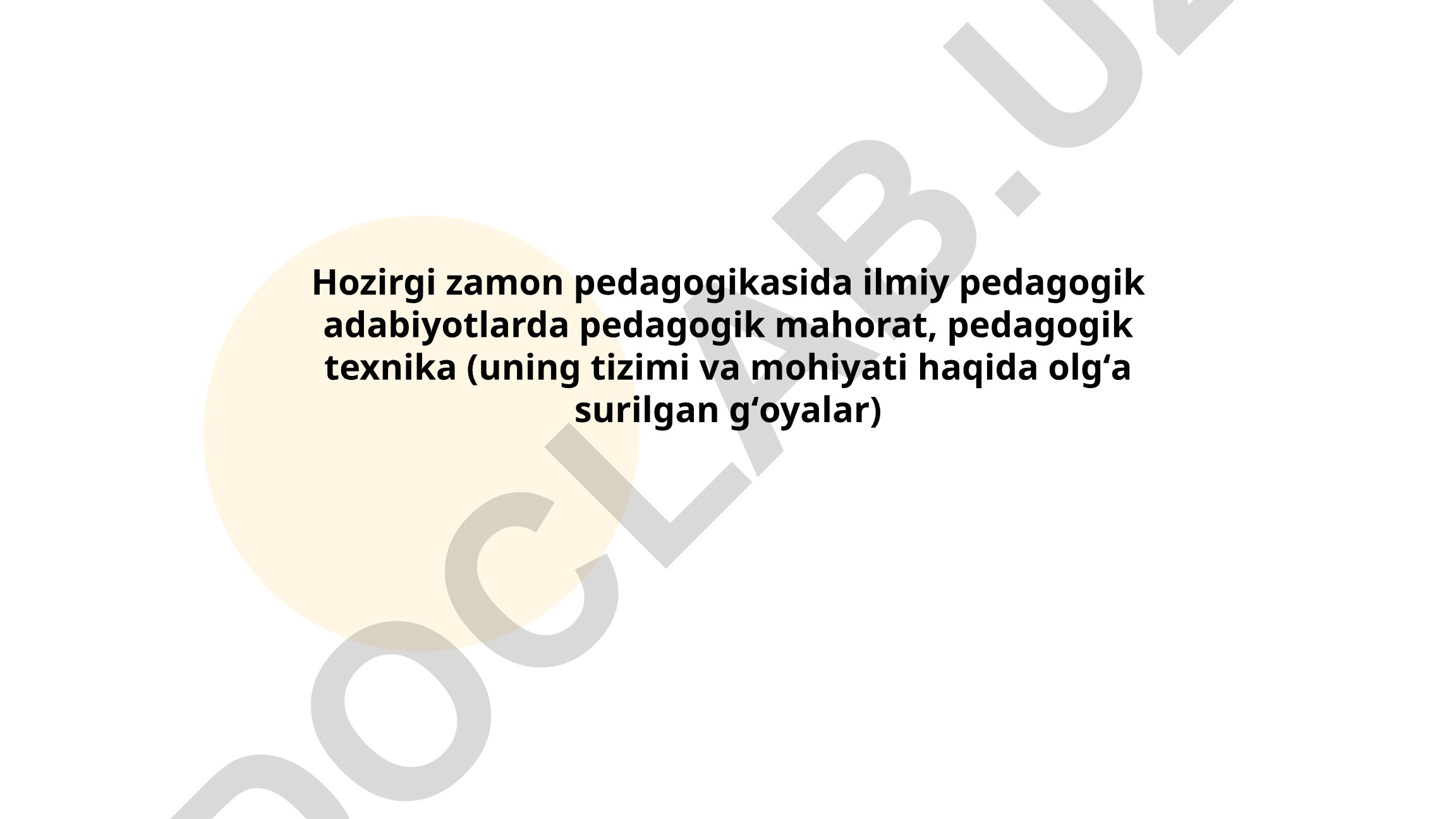 Pedagogik mahorat va pedagogik texnikaning nazariy asoslari