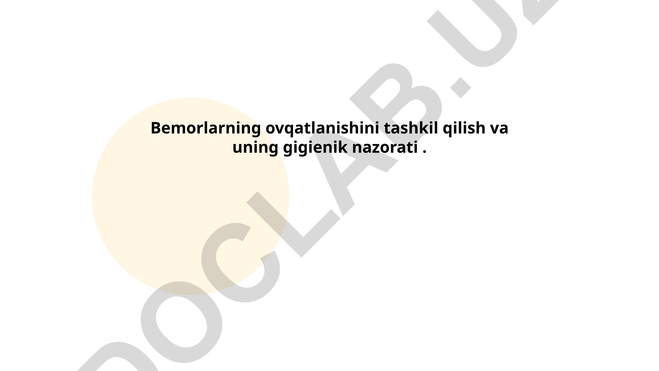 Bemorlarning ovqatlanishini tashkil qilish va uning gigienik nazorati