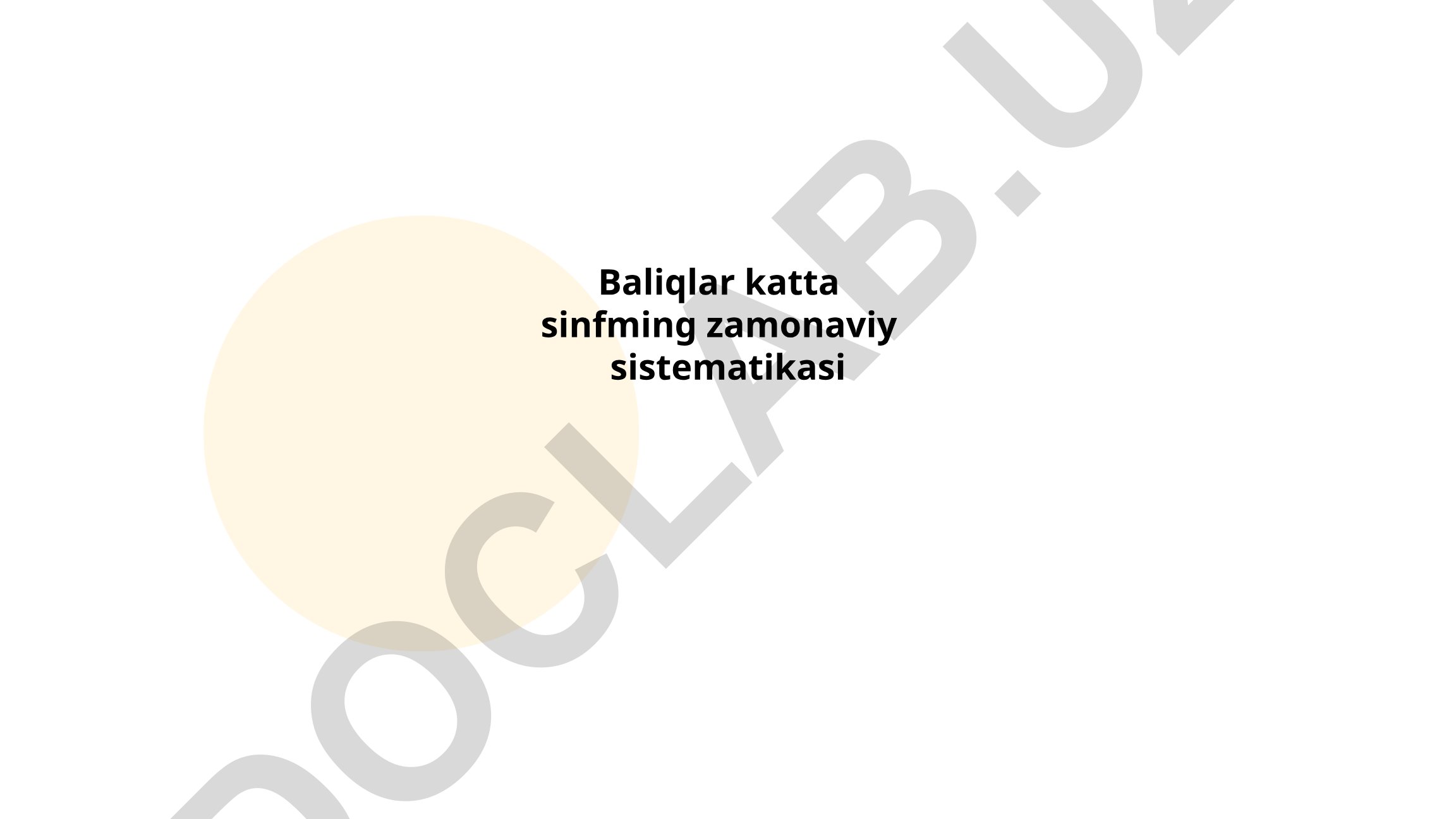 Baliqlar katta sinfining zamonaviy sistematikasi