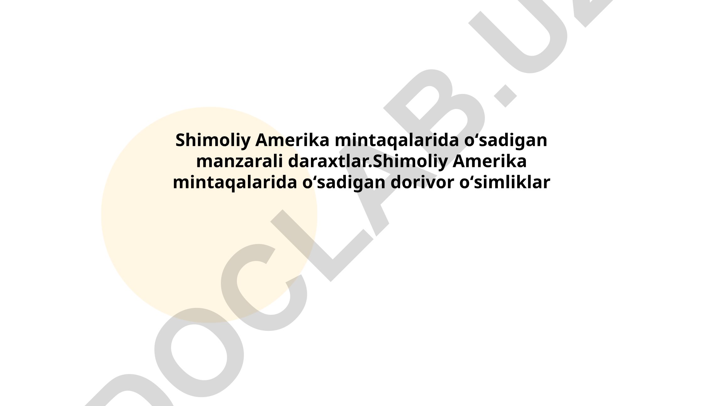 Shimoliy Amerika mintaqalarida oʻsadigan manzarali daraxtlar va dorivor oʻsimliklar