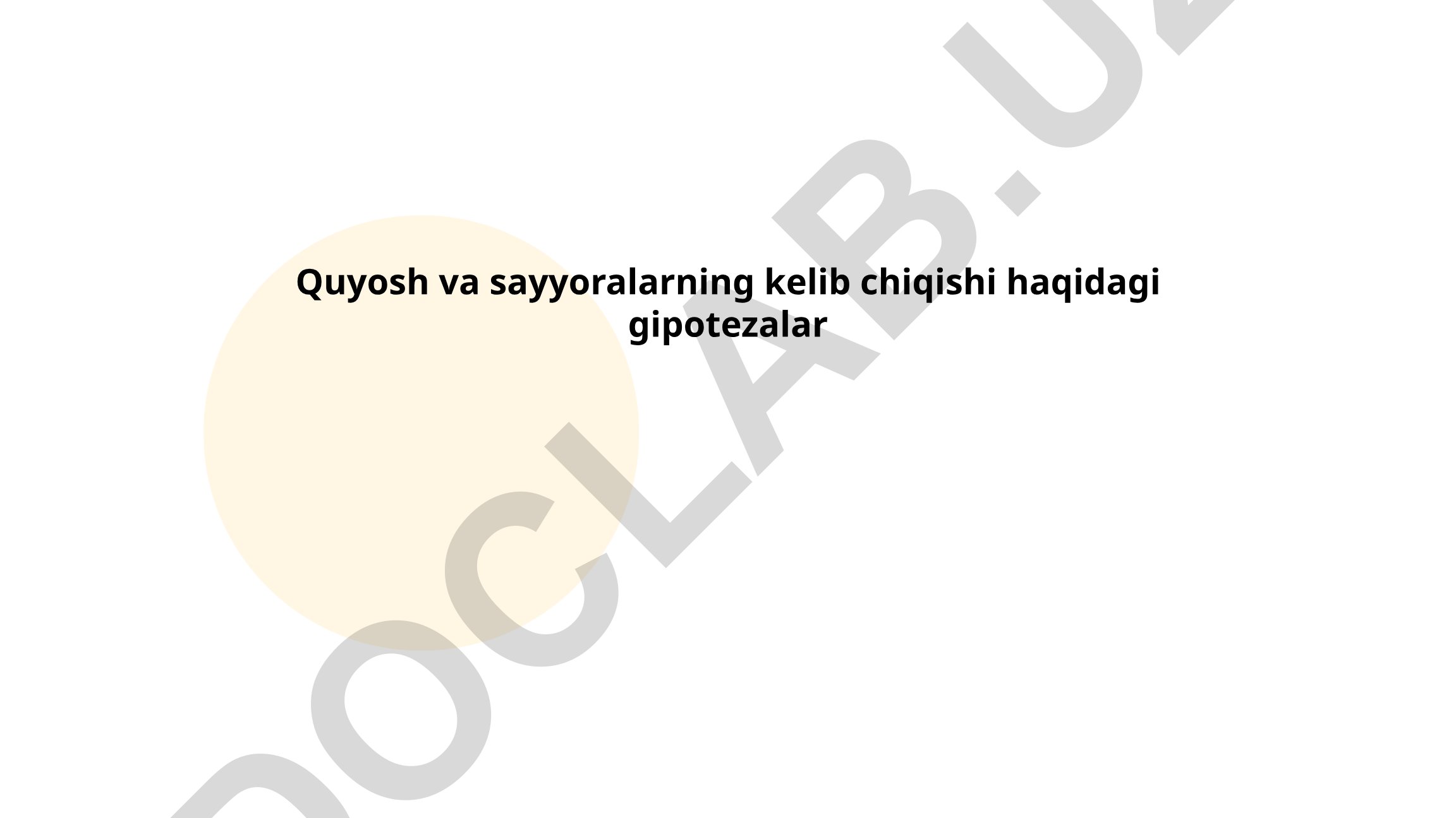 Quyosh va sayyoralarning kelib chiqishi haqidagi gipotezalar