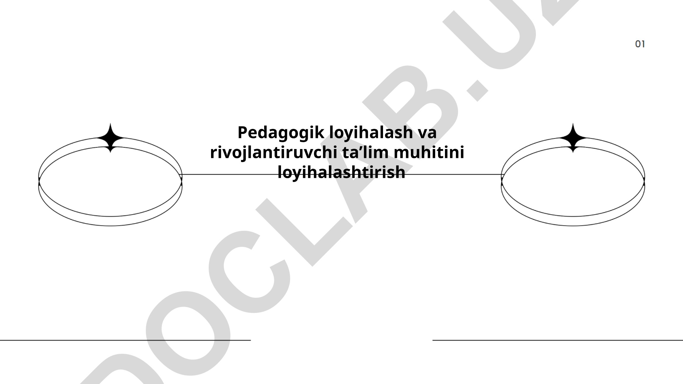 Pedagogik loyihalash va rivojlantiruvchi ta'lim muhitini loyihalashtirish