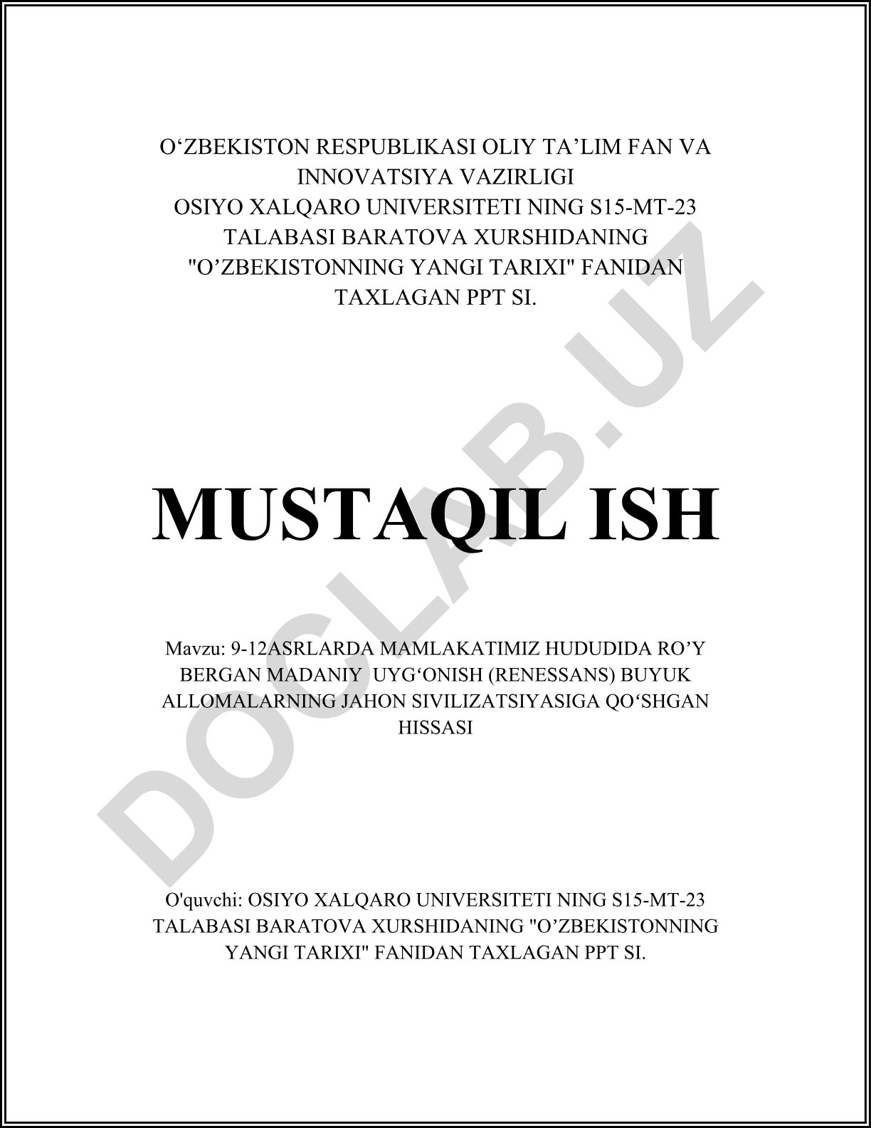 9-12 asrlarda mamlakatimiz hududida roʻy bergan madaniy uygʻonish (Renessans) buyuk allomalarning jahon sivilizatsiyasiga qoʻshgan hissasi