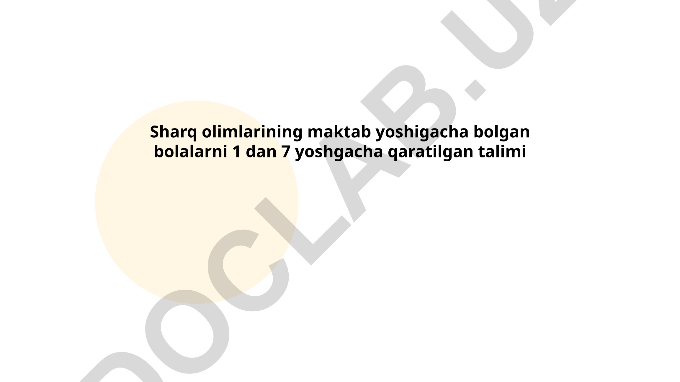 Sharq olimlarining maktab yoshigacha bo'lgan bolalarni 1 dan 7 yoshgacha qaratilgan ta'limi