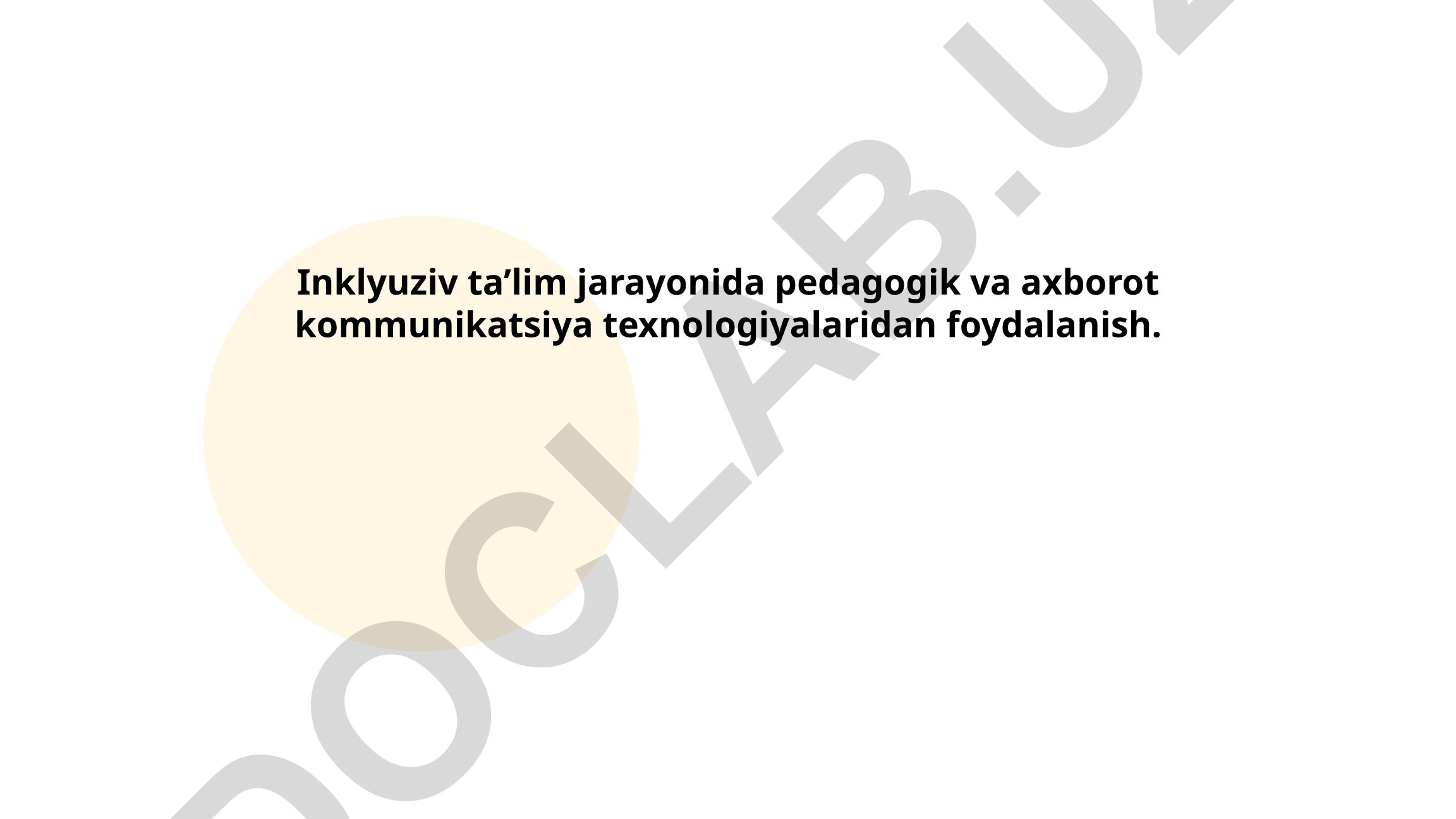 Inklyuziv ta'lim jarayonida pedagogik va axborot kommunikatsiya texnologiyalaridan foydalanish