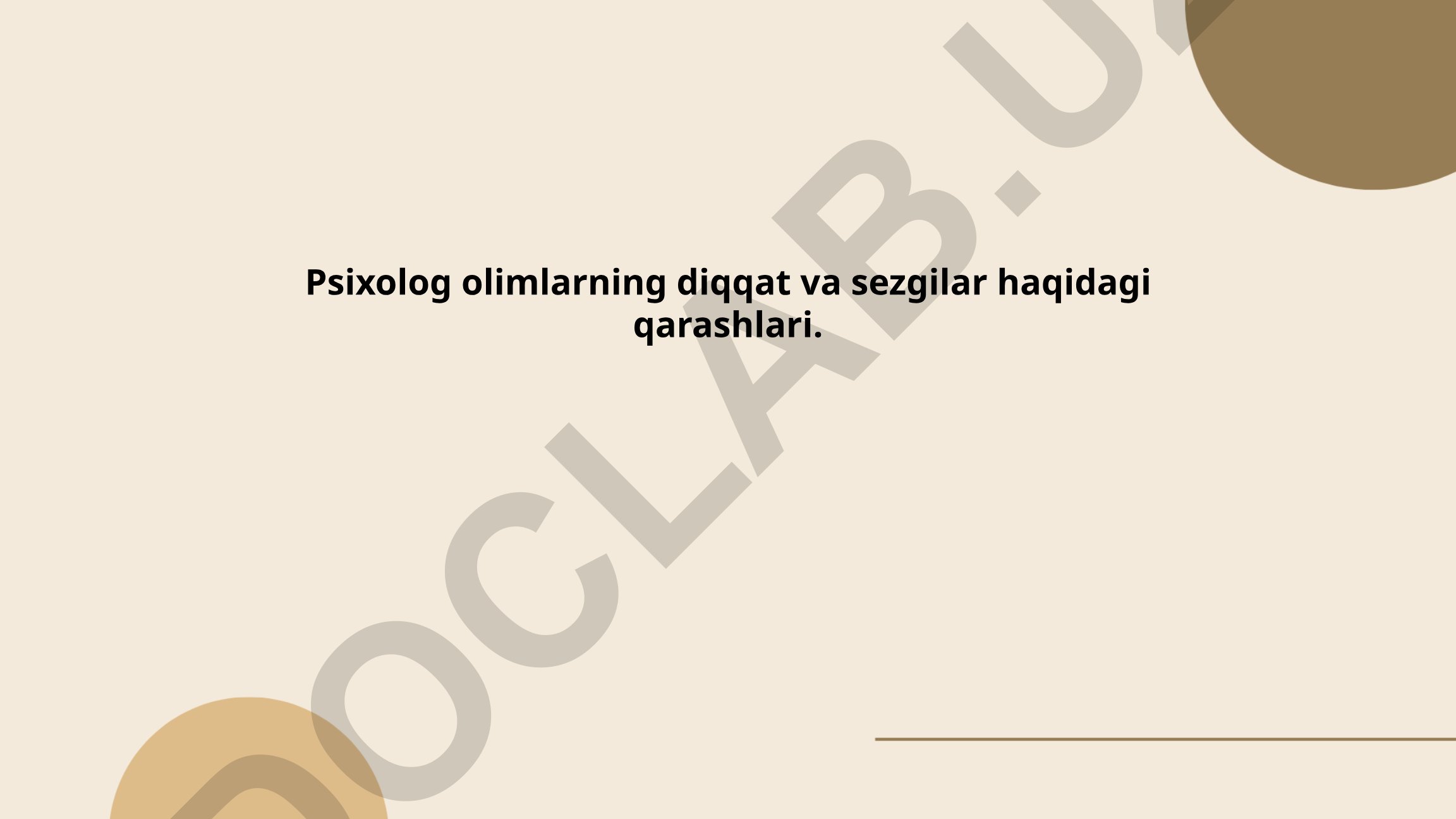Psixolog olimlarning diqqat va sezgilar haqidagi qarashlari