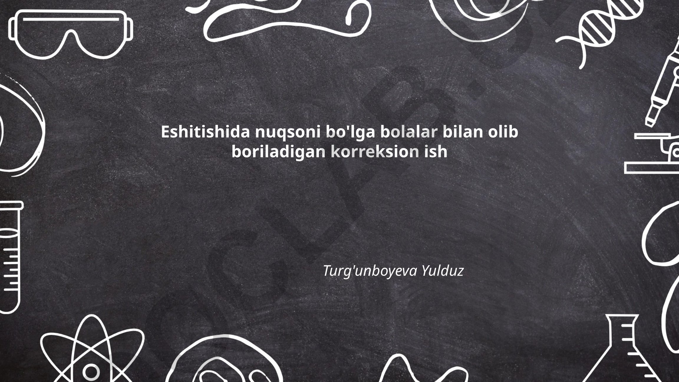 Eshitishida nuqsoni bo'lgan bolalar bilan korreksion ish