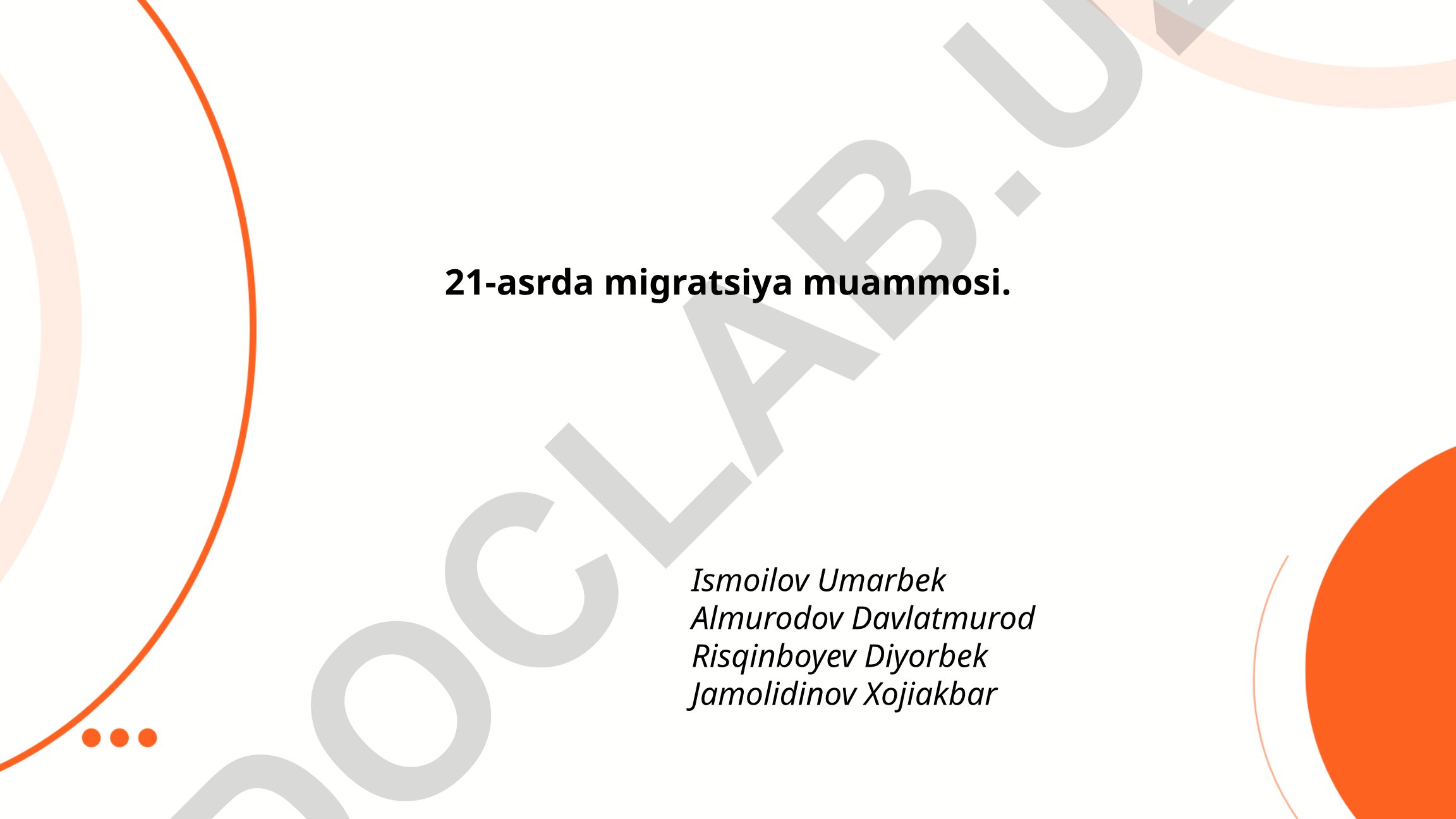 21-asrda migratsiya muammosi