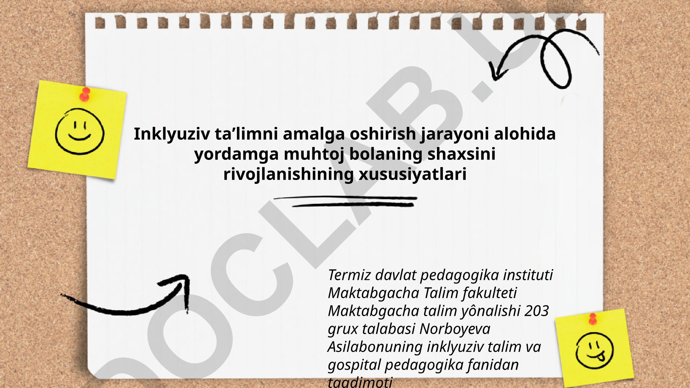 Inklyuziv taʼlimni amalga oshirish jarayoni va alohida yordamga muhtoj bolaning shaxsini rivojlanishining xususiyatlari