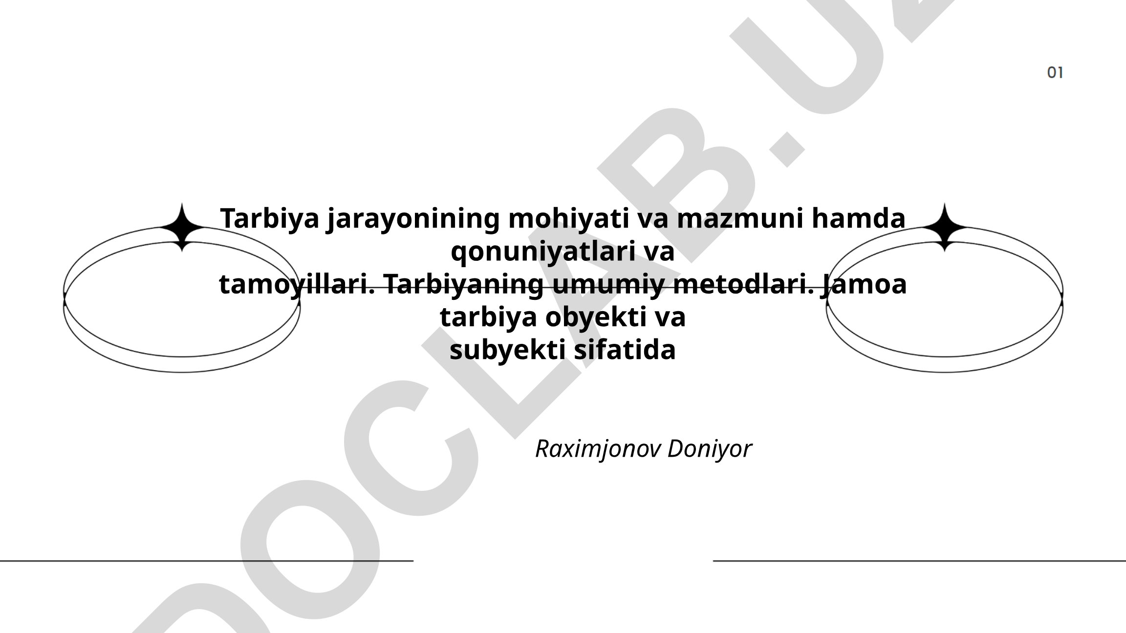 Tarbiya jarayonining mohiyati, mazmuni, qonuniyatlari va tamoyillari