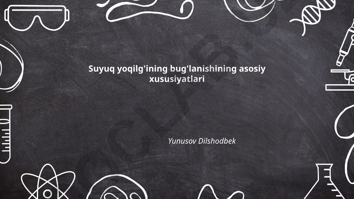 Suyuq yoqilg'ining bug'lanishining asosiy xususiyatlari