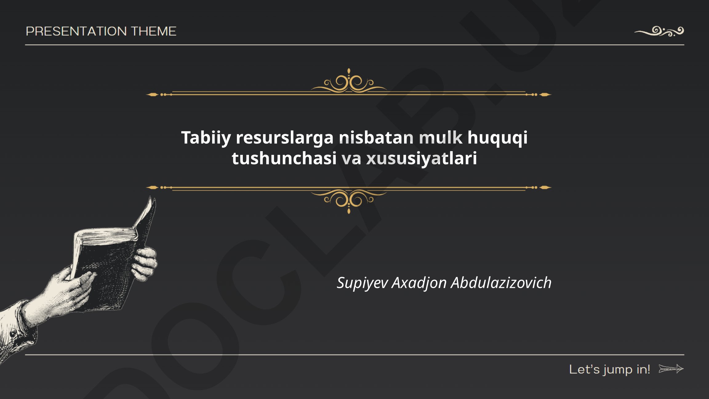 Tabiiy resurslarga nisbatan mulk huquqi tushunchasi va xususiyatlari