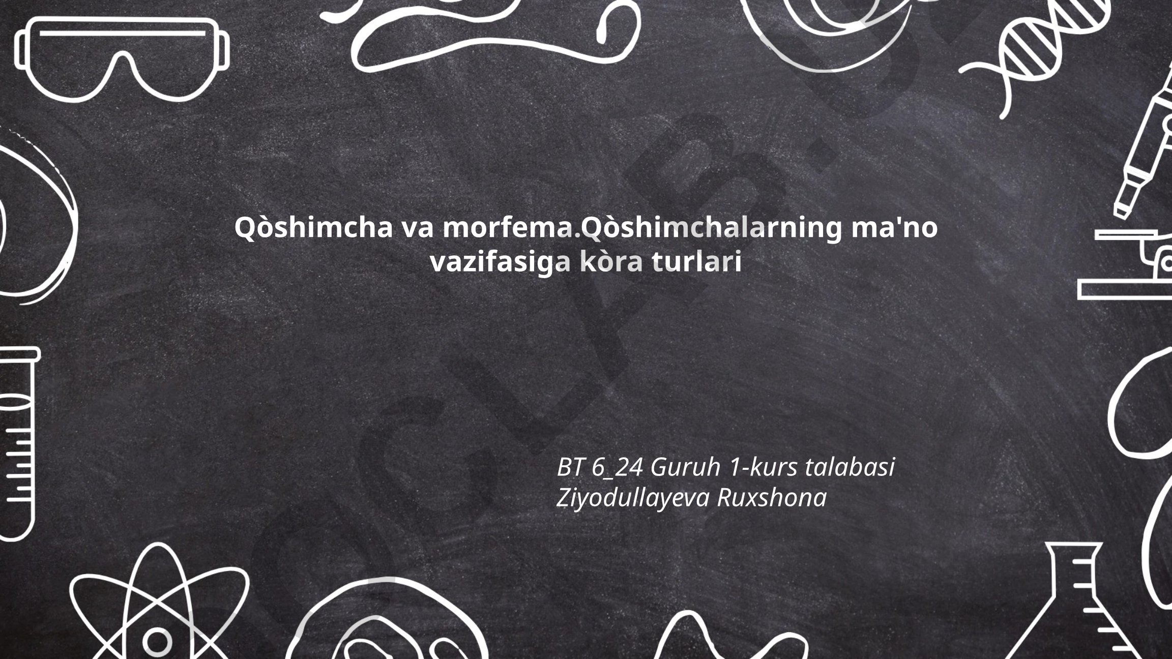 Qo'shimcha va morfema tushunchasi va turlari