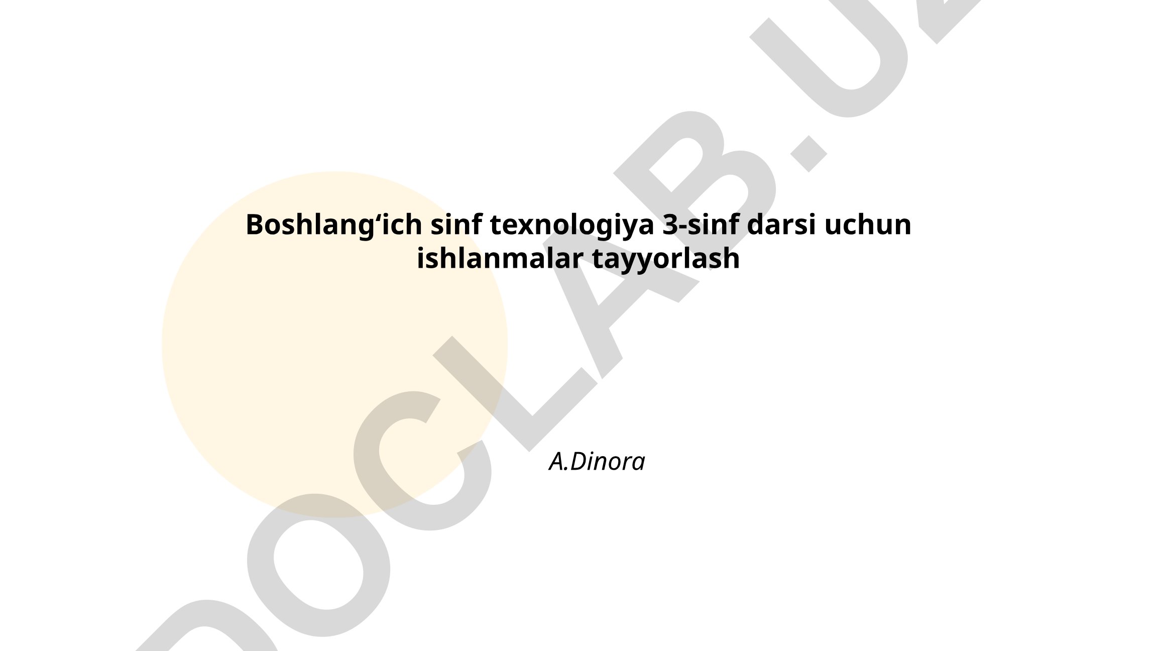 Boshlangʻich sinf texnologiya 3-sinf darsi uchun ishlanmalar