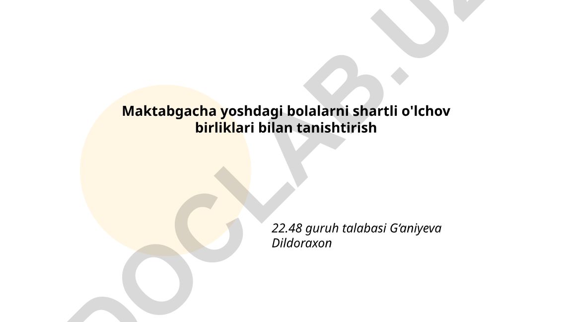 Maktabgacha yoshdagi bolalarni shartli o'lchov birliklari bilan tanishtirish