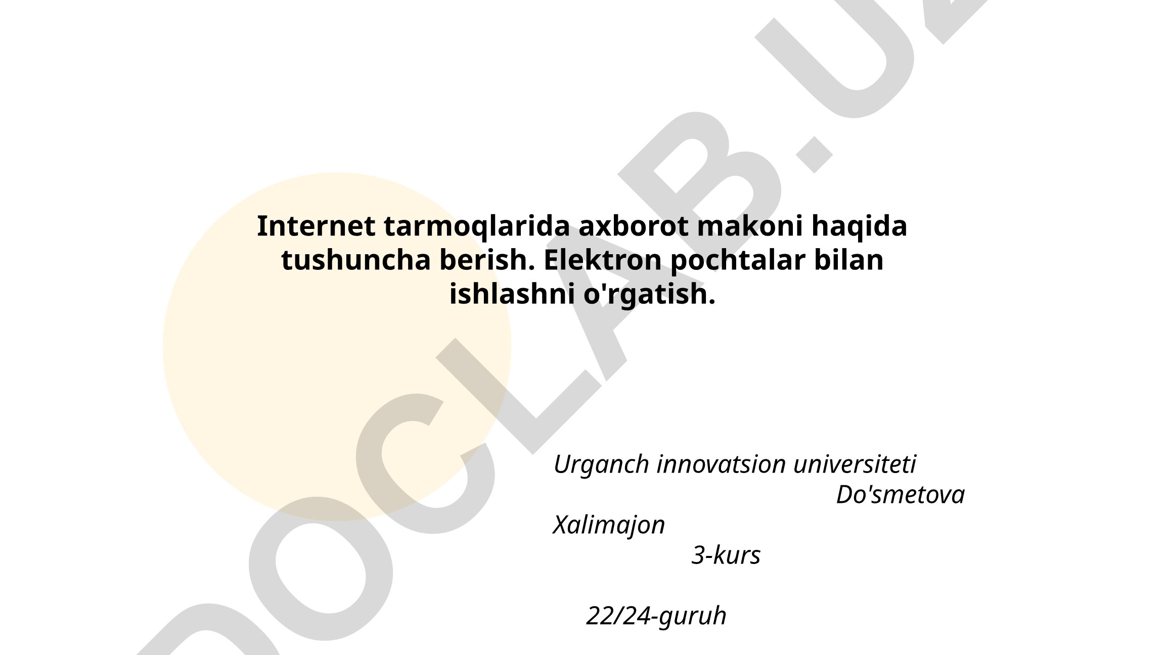 Internet tarmoqlarida axborot makoni va elektron pochtalar bilan ishlash