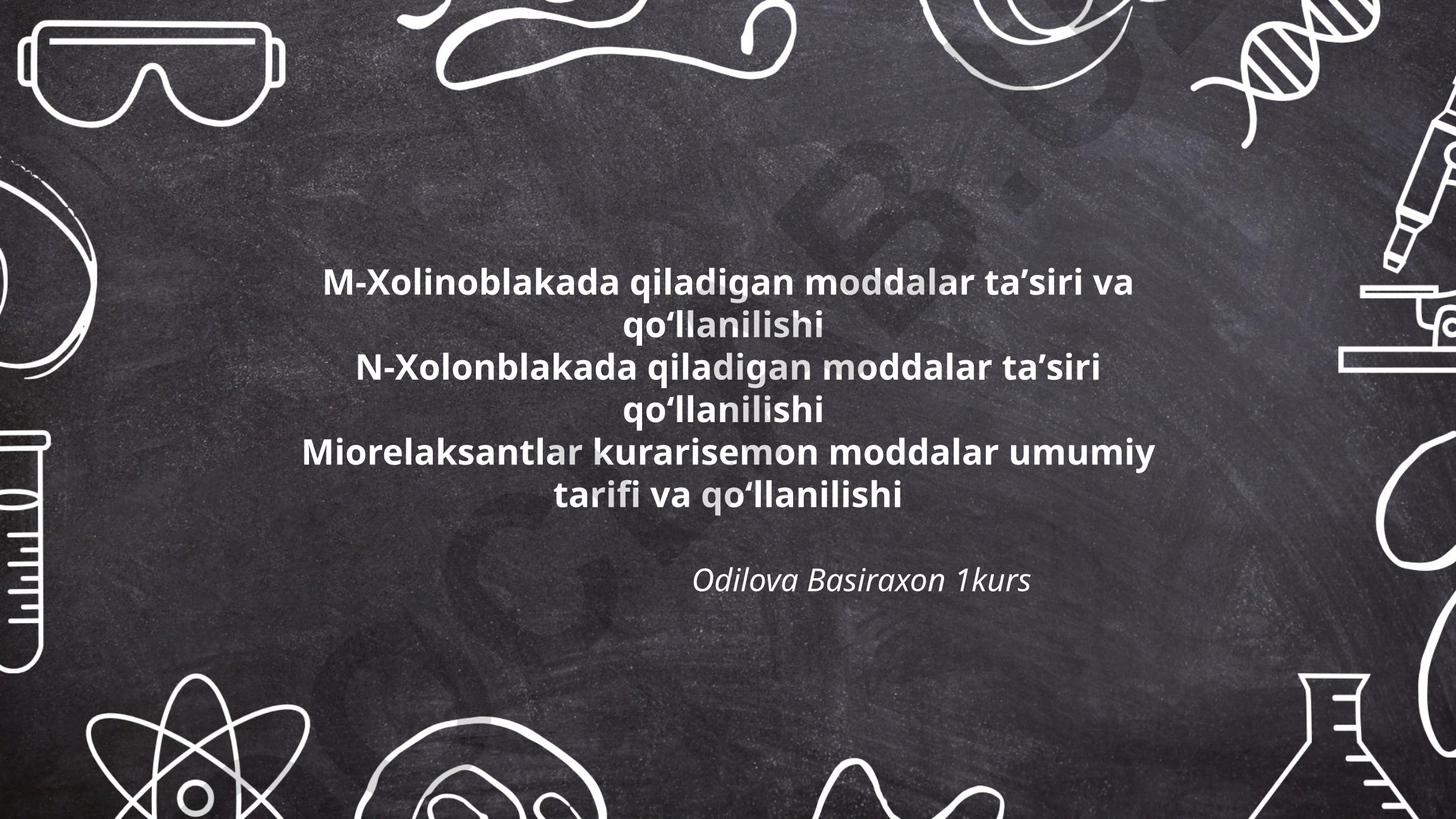 M-Xolinobloqatorlar va miorelaksantlarning farmakologik ta'siri va qo'llanilishi