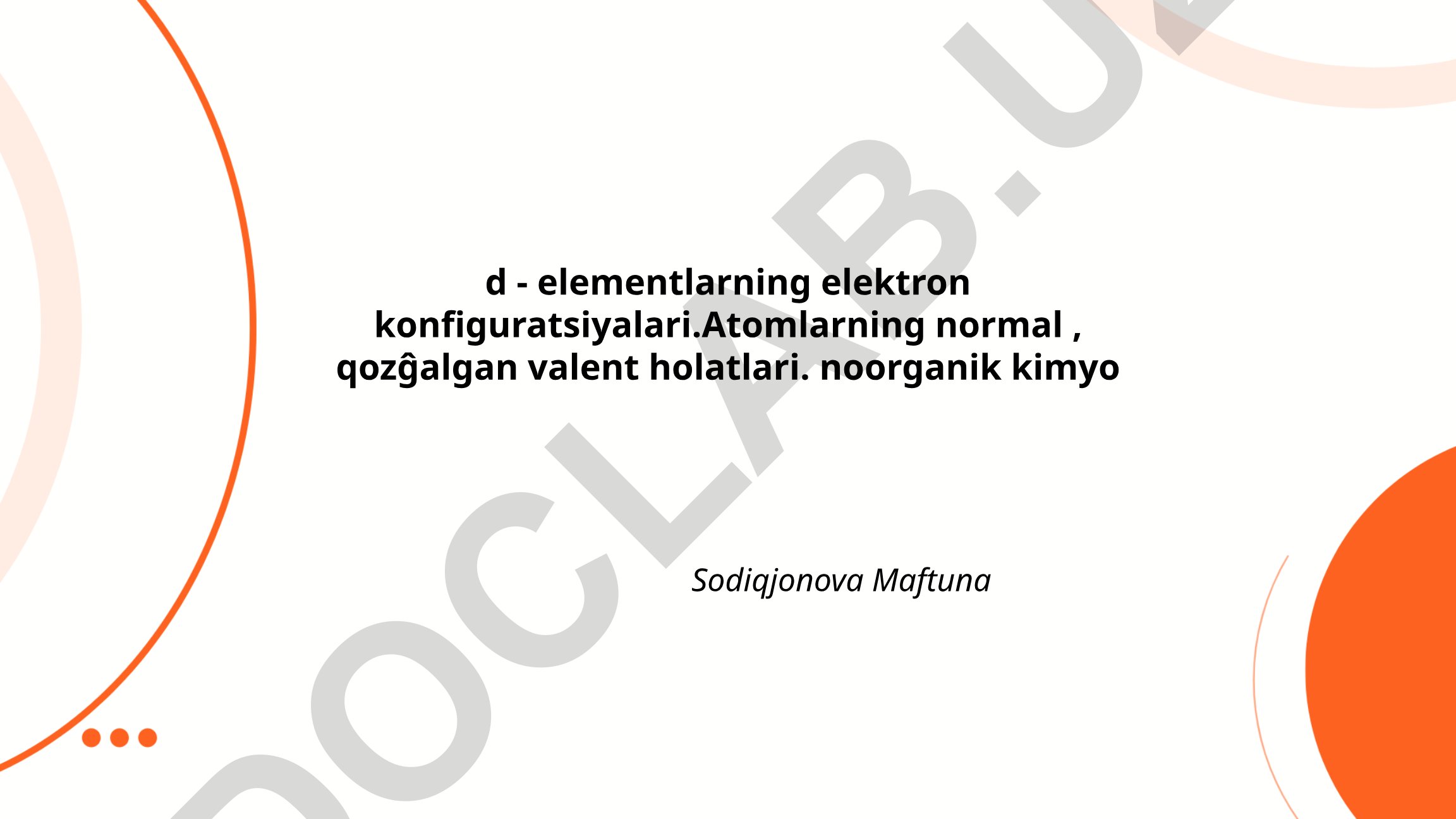 D-elementlarning elektron konfiguratsiyalari va valent holatlari