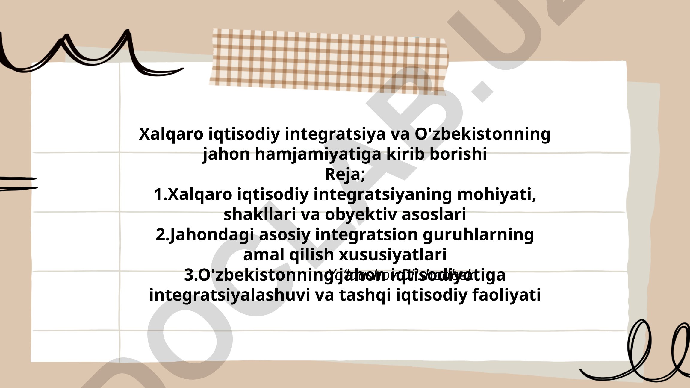 Xalqaro iqtisodiy integratsiya va O'zbekistonning jahon hamjamiyatiga kirib borishi