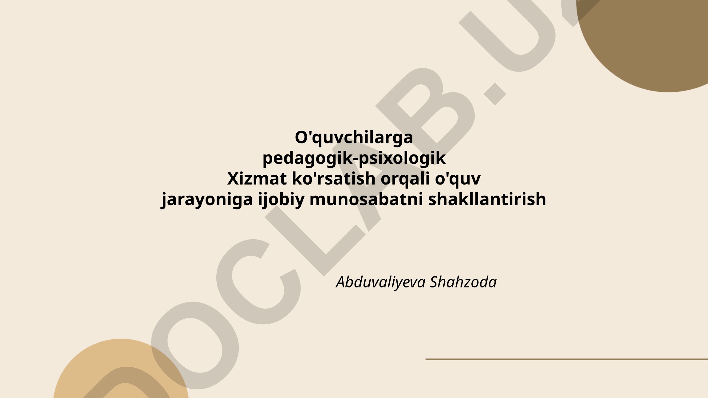 O'quvchilarga pedagogik-psixologik xizmat ko'rsatish orqali o'quv jarayoniga ijobiy munosabatni shakllantirish
