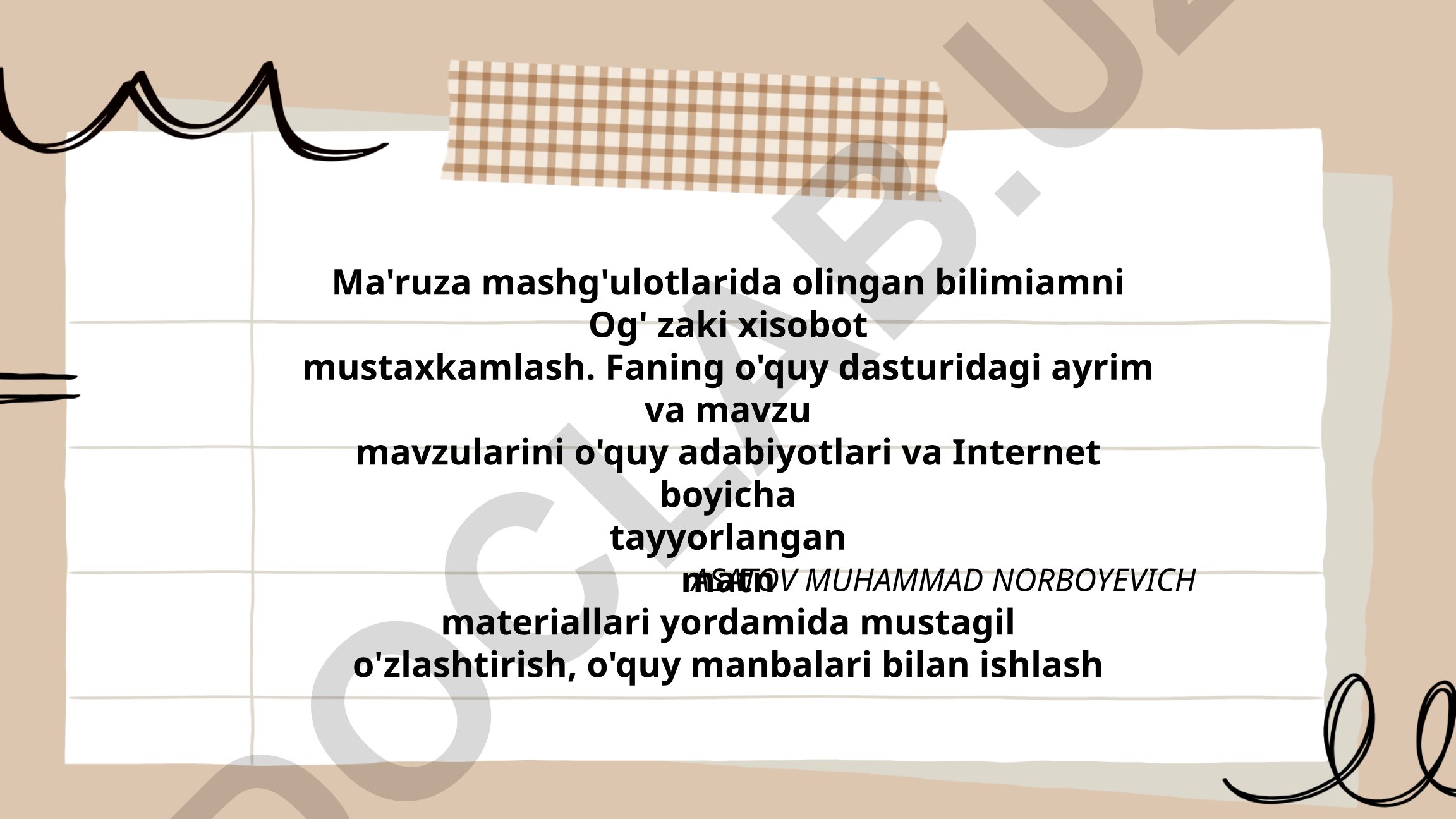 Ma'ruza mashg'ulotlarida olingan bilimlarni mustahkamlash va og'zaki hisobot tayyorlash