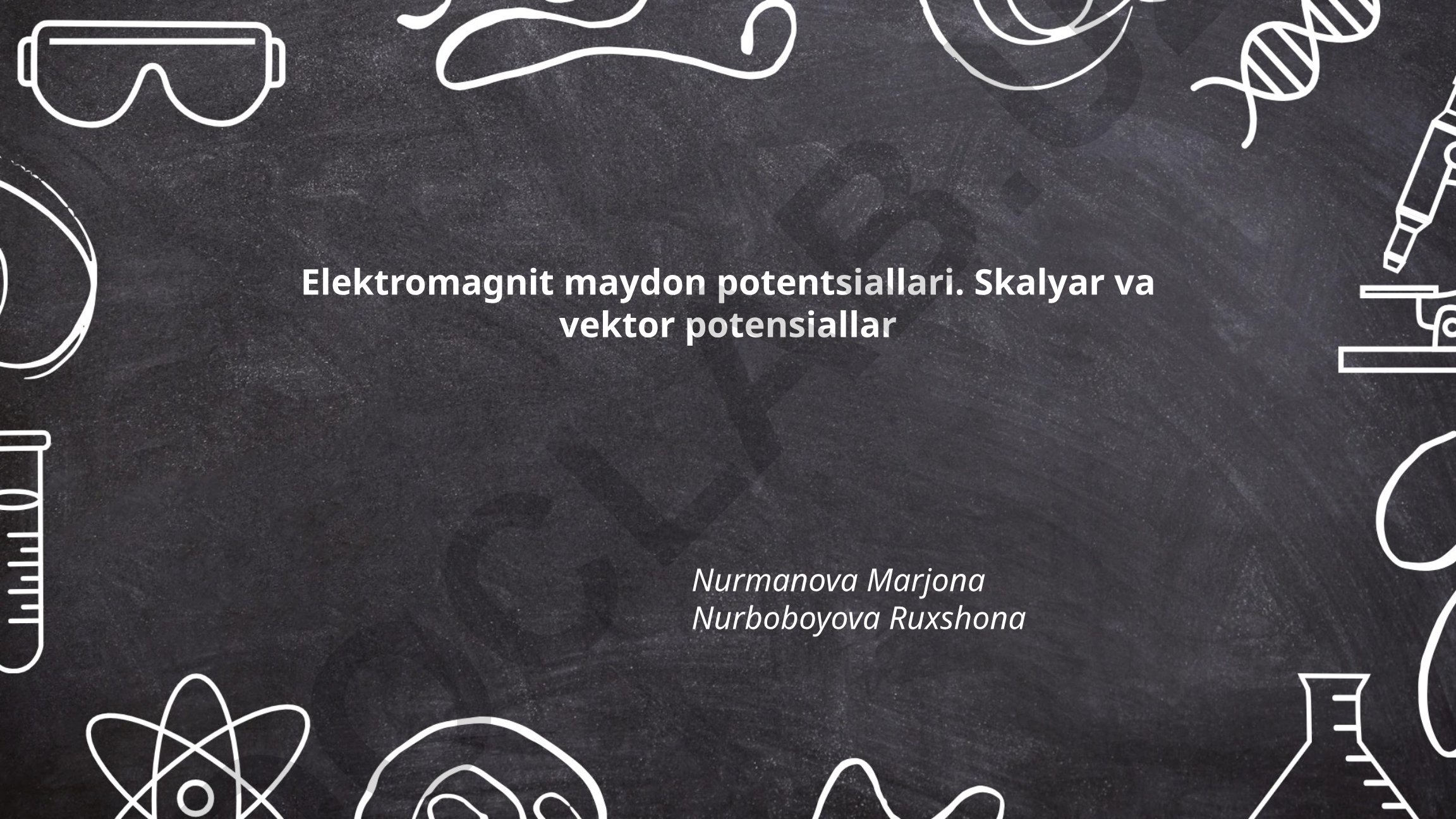 Elektromagnit maydon potentsiallari: skalyar va vektor potensiallar