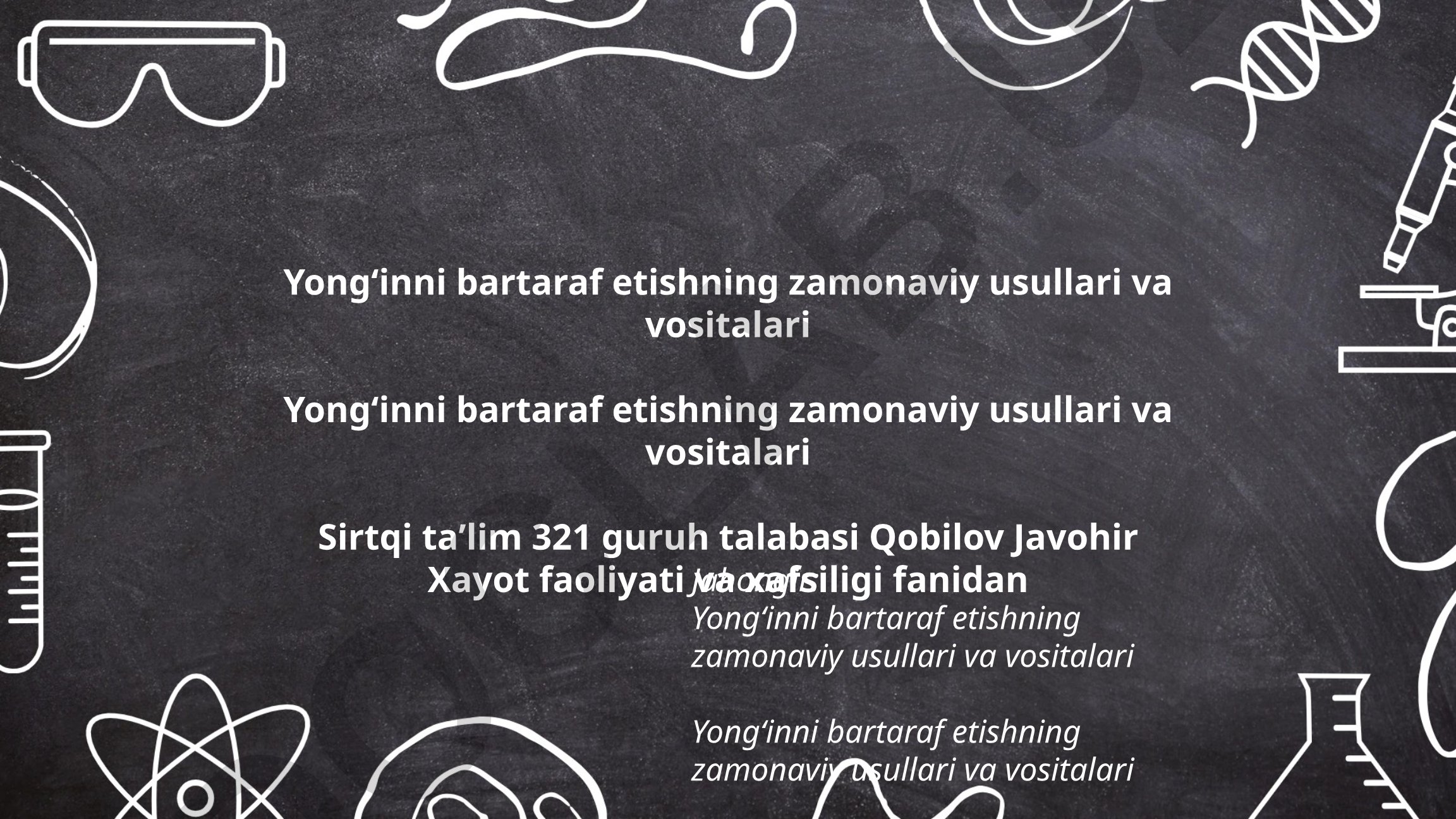 Yongʻinni bartaraf etishning zamonaviy usullari va vositalari