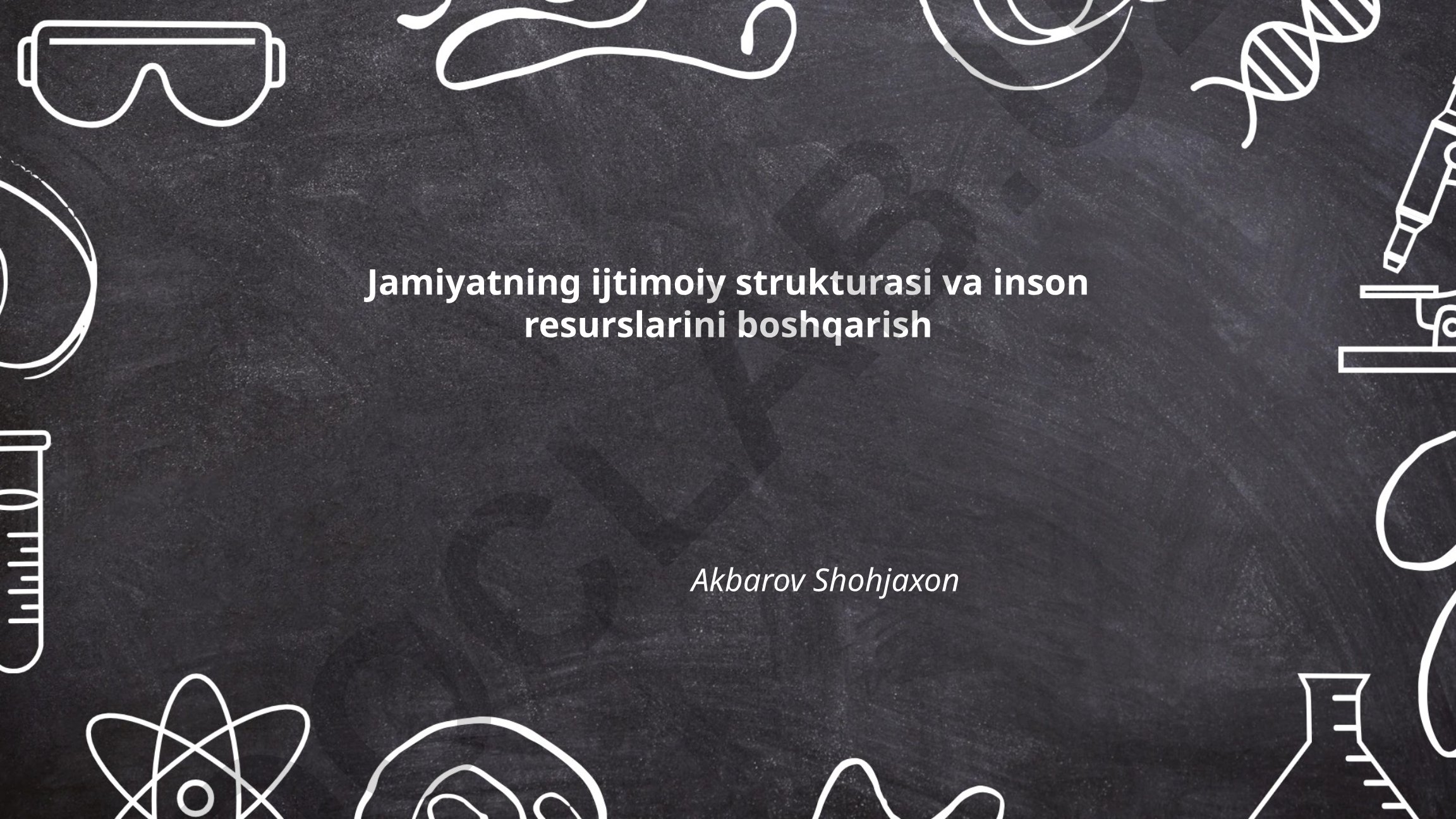 Jamiyatning ijtimoiy strukturasi va inson resurslarini boshqarish