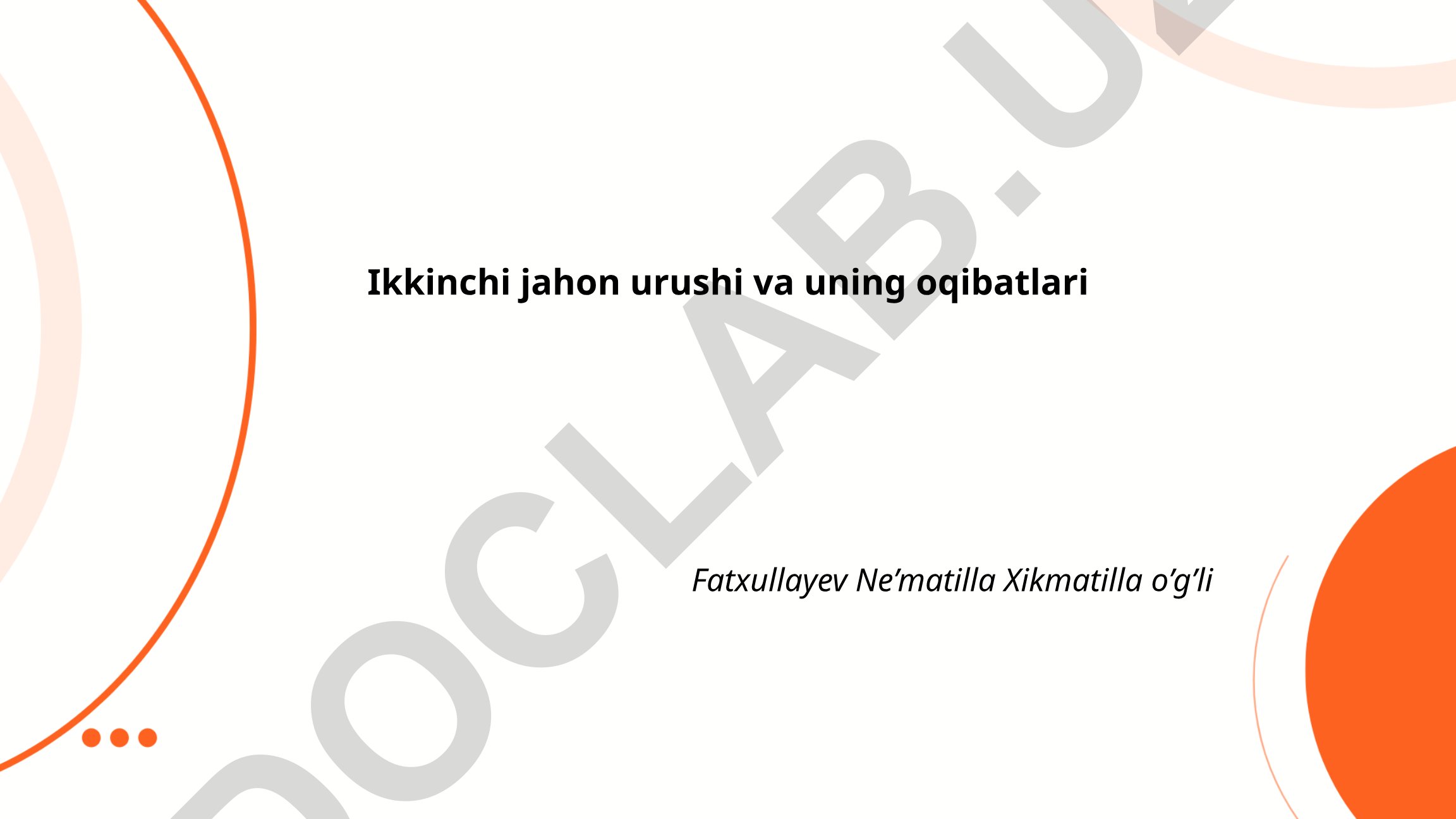 Ikkinchi jahon urushi va uning oqibatlari