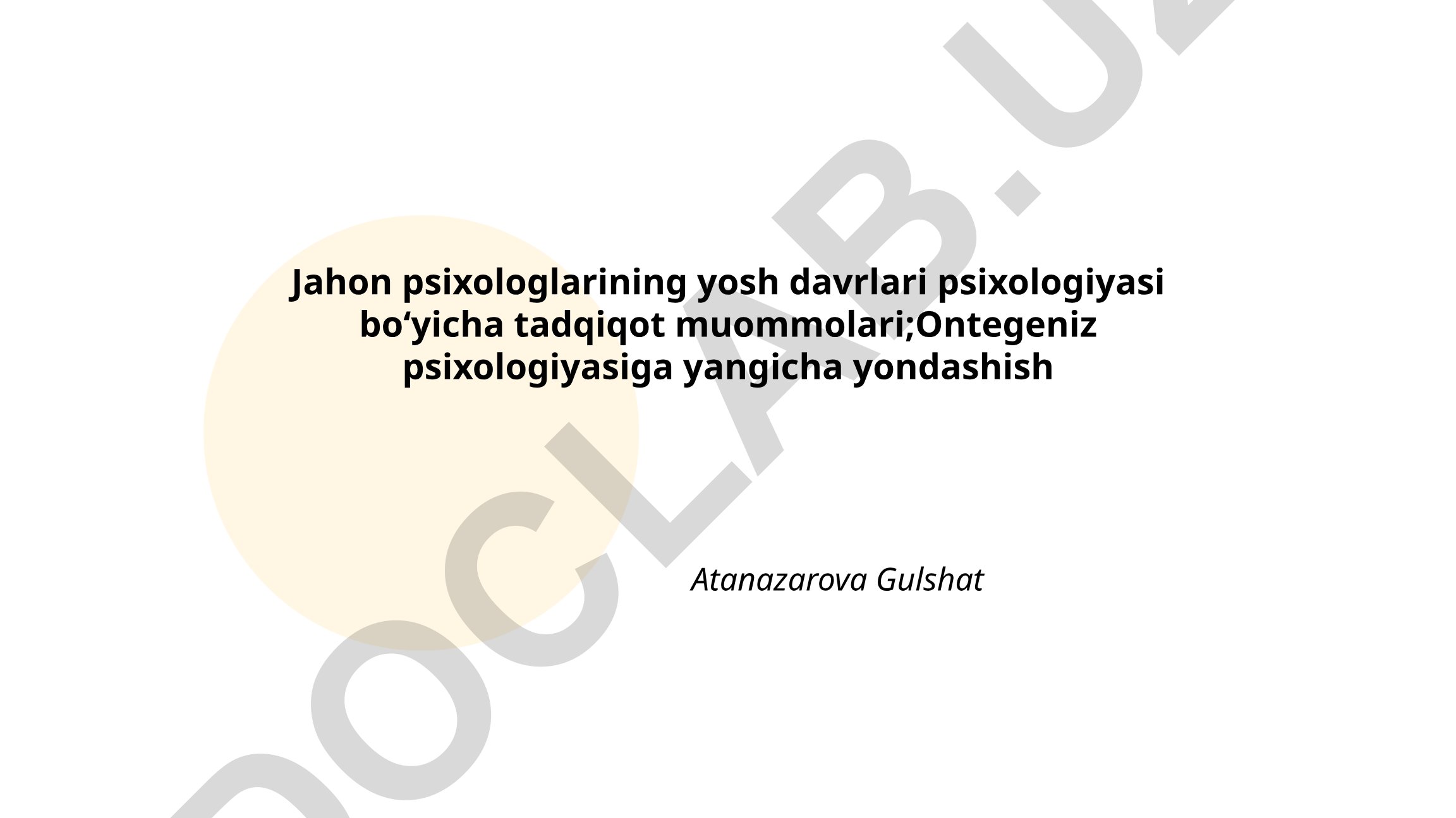 Jahon psixologlarining yosh davrlari psixologiyasi boʻyicha tadqiqot muommolari