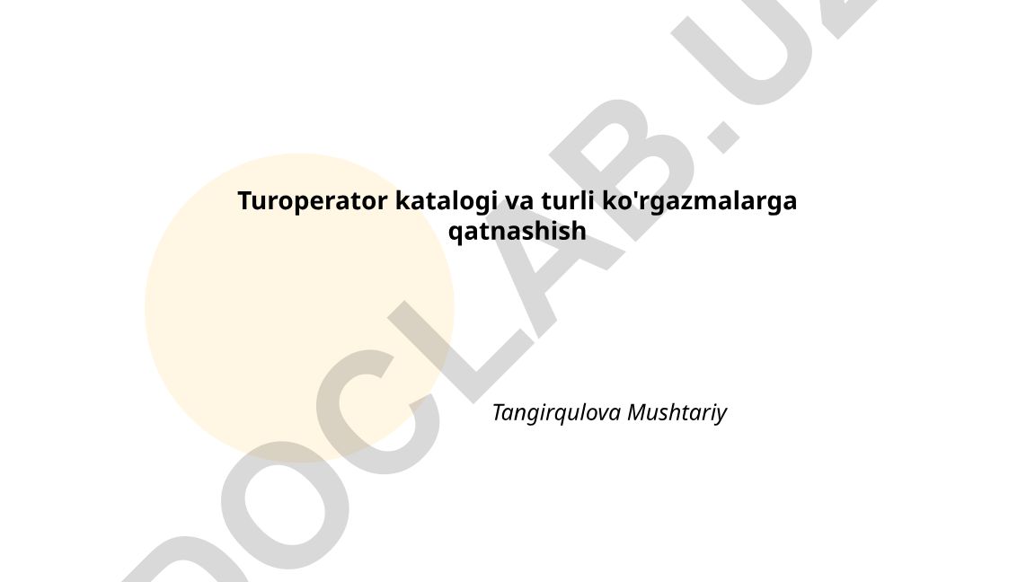 Turoperator katalogi va turli ko'rgazmalarga qatnashish