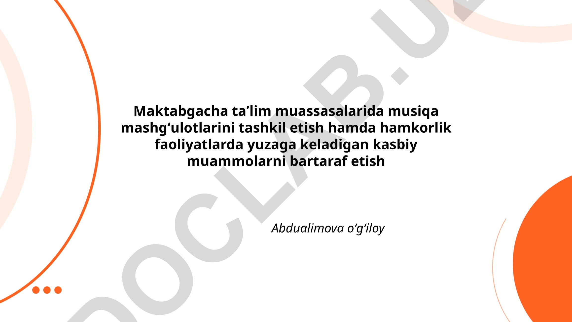 Maktabgacha taʼlim muassasalarida musiqa mashgʻulotlarini tashkil etish va kasbiy muammolarni bartaraf etish
