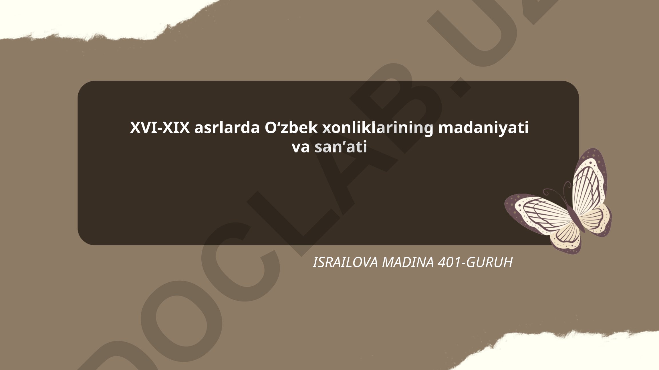 XVI-XIX asrlarda Oʻzbek xonliklarining madaniyati va sanʼati