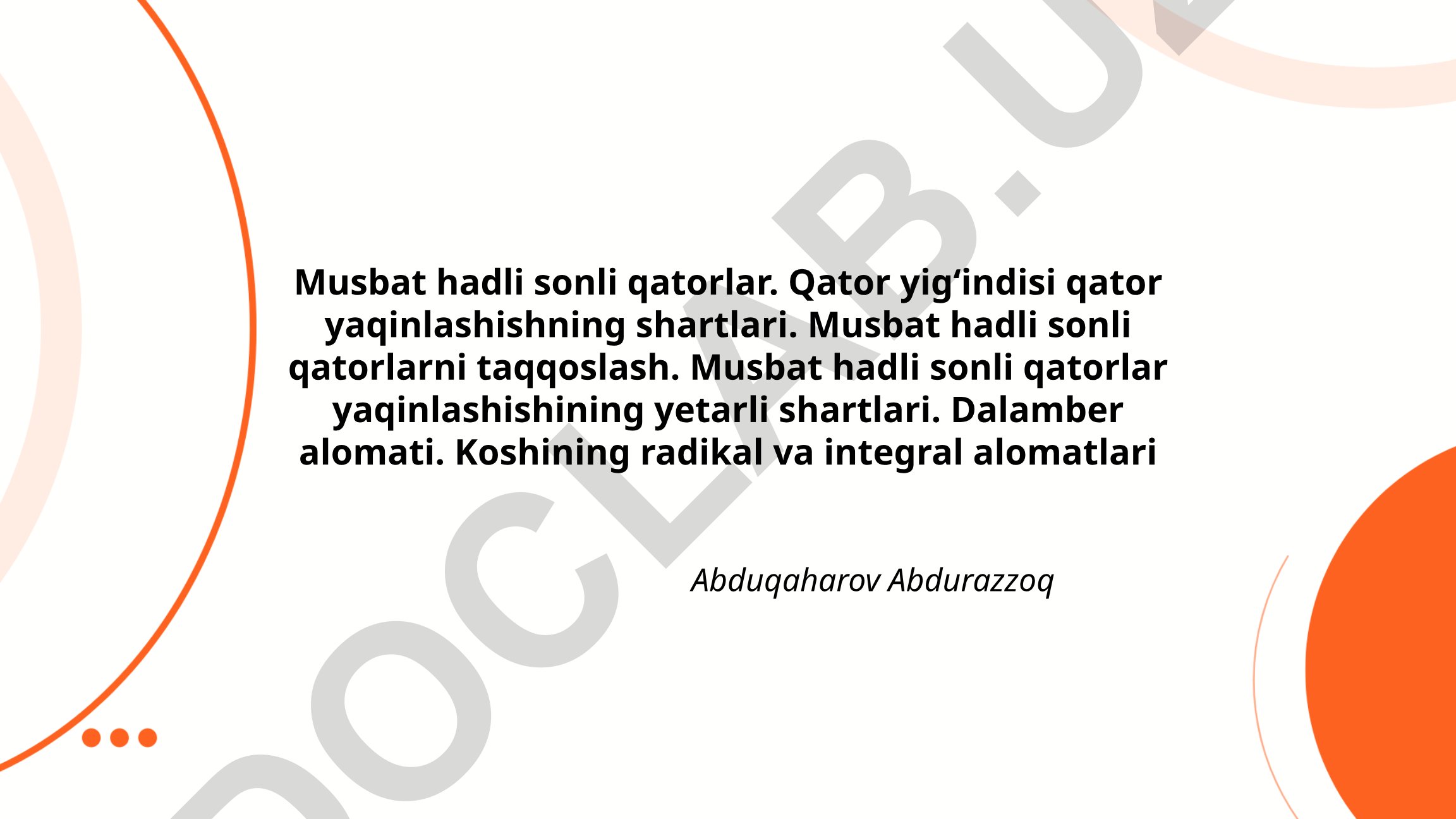 Musbat hadli sonli qatorlar va ularning yaqinlashish alomatlari