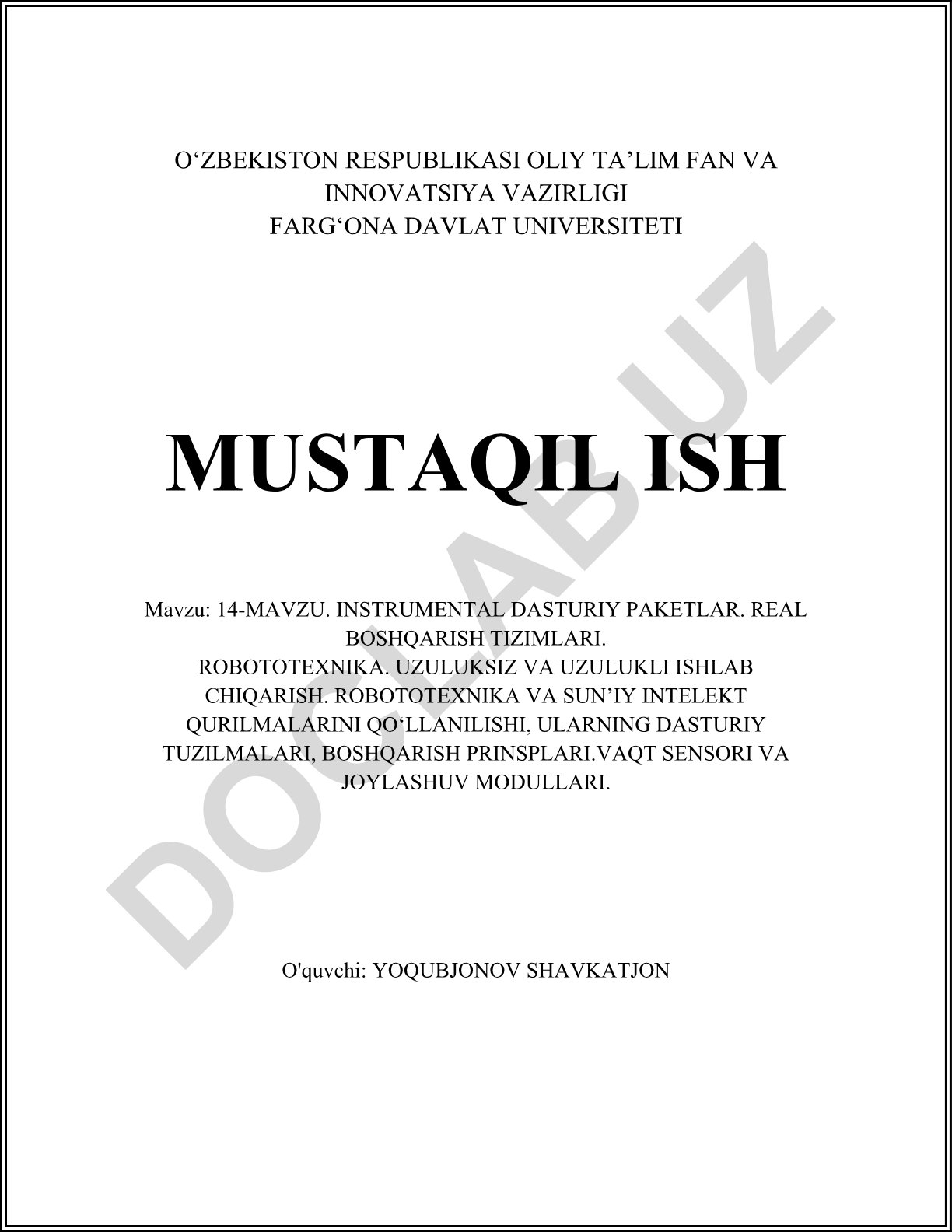 14-MAVZU. INSTRUMENTAL DASTURIY PAKETLAR. REAL BOSHQARISH TIZIMLARI. ROBOTOTEXNIKA. UZULUKSIZ VA UZULUKLI ISHLAB CHIQARISH. ROBOTOTEXNIKA VA SUN'IY INTELEKT QURILMALARINI QO'LLANILISHI, ULARNING DASTURIY TUZILMALARI, BOSHQARISH PRINSPLARI. VAQT SENSORI VA JOYLASHUV MODULLARI