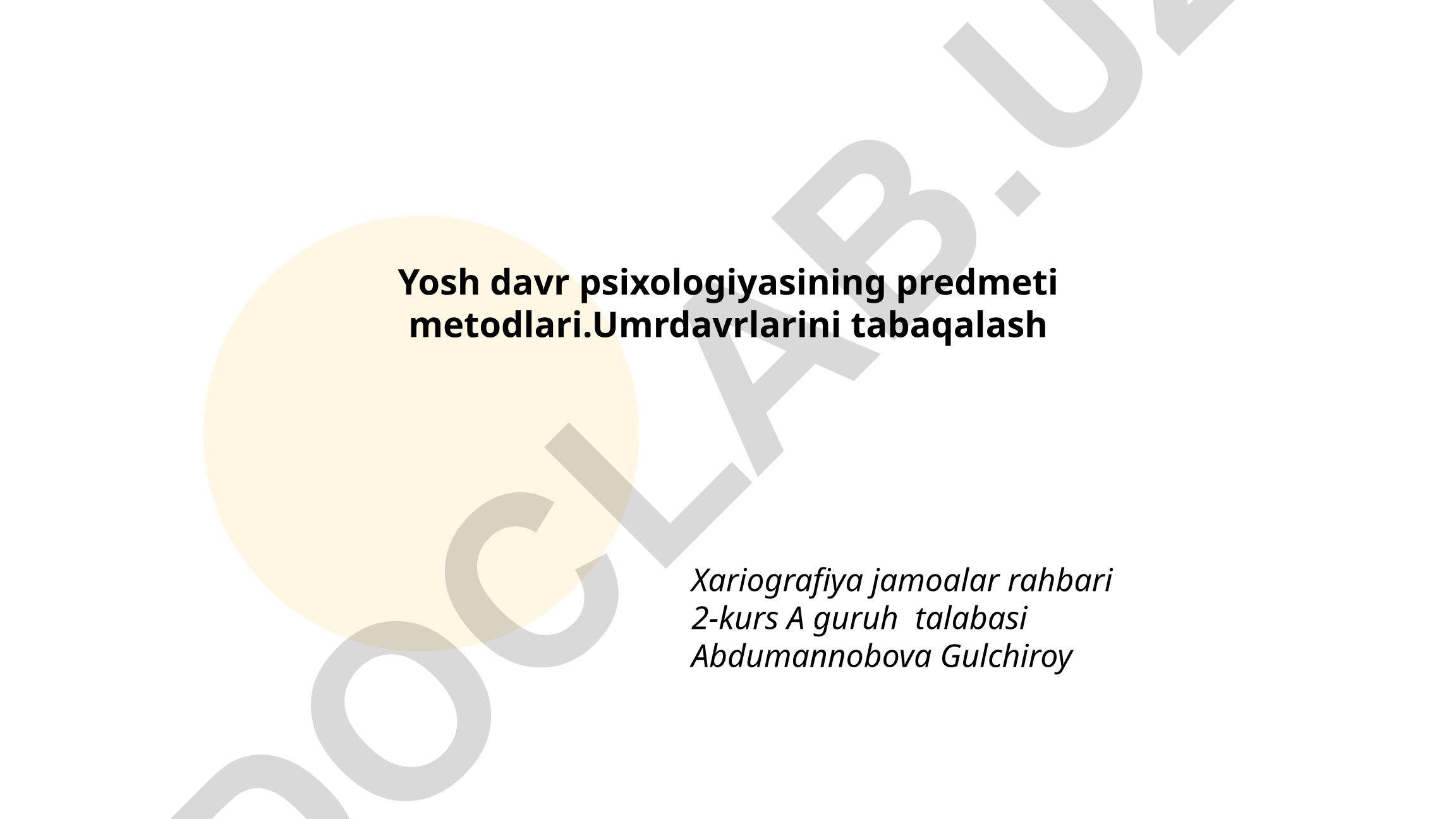 Yosh davr psixologiyasining predmeti va metodlari