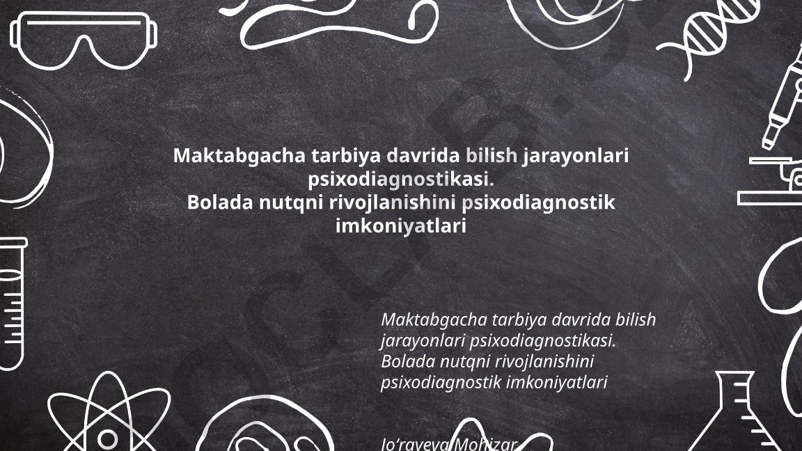 Maktabgacha tarbiya davrida bilish jarayonlari psixodiagnostikasi va bolada nutq rivojlanishi
