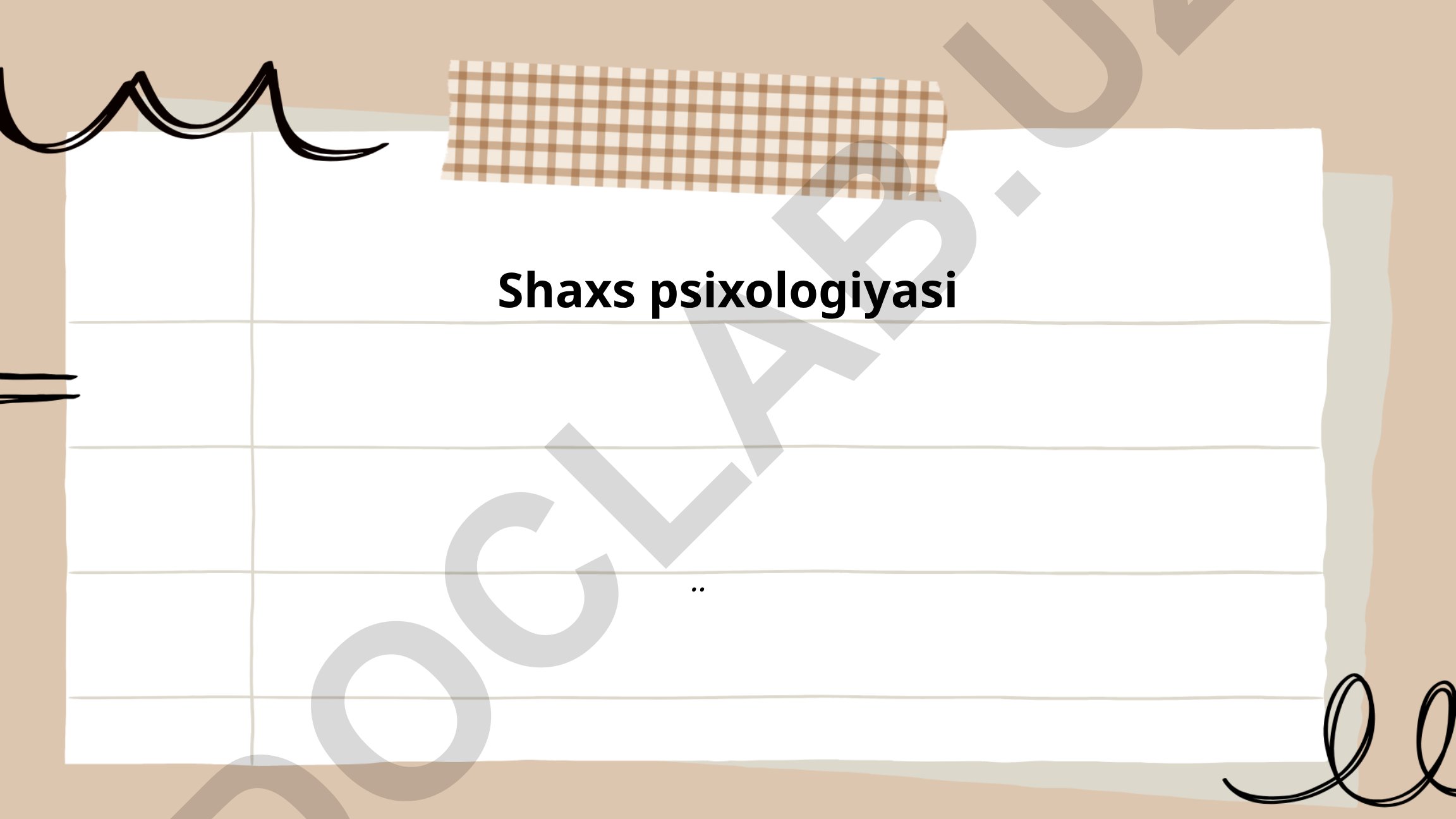 Shaxs psixologiyasi: nazariyalar, xususiyatlar va rivojlanish bosqichlari