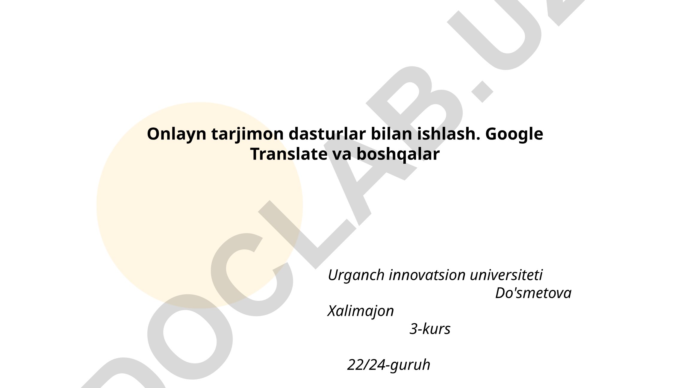Onlayn tarjimon dasturlar bilan ishlash: Google Translate, Yandex Translate, Bing Translator