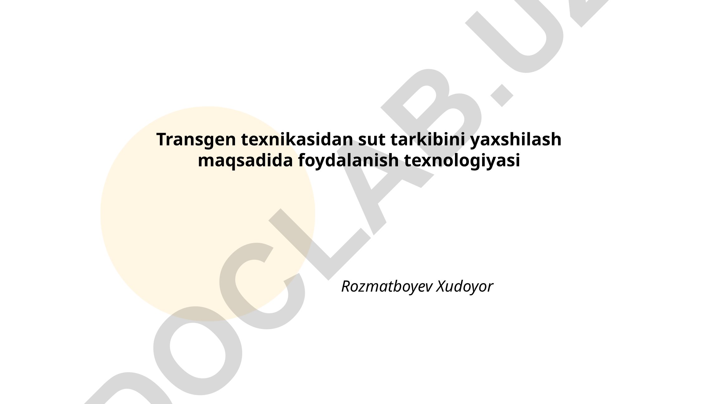 Transgen texnikasidan sut tarkibini yaxshilash maqsadida foydalanish texnologiyasi