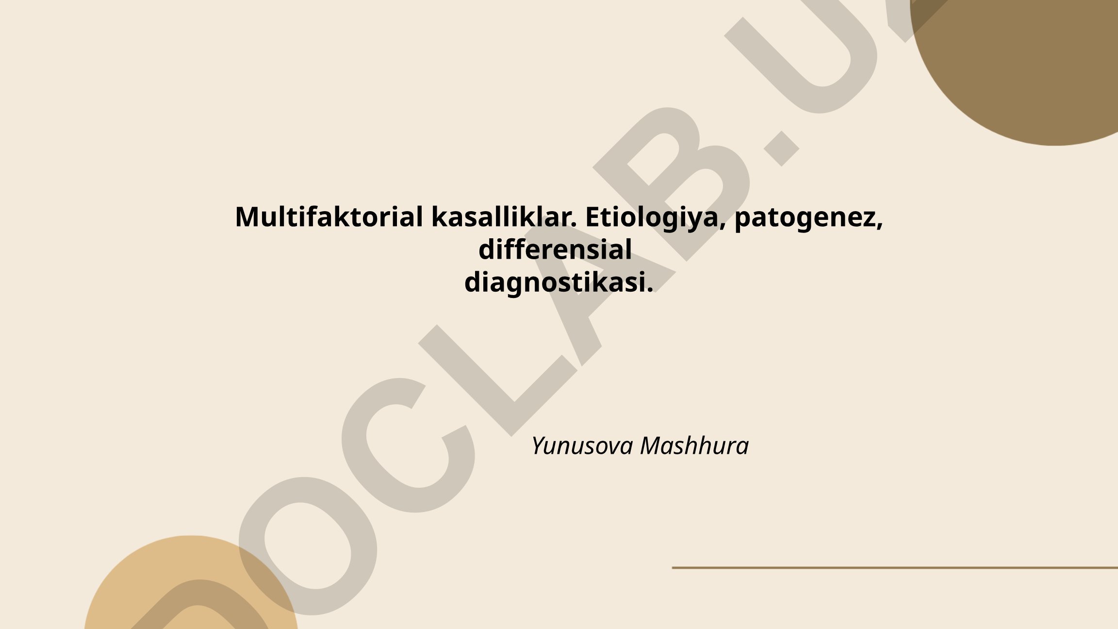 Multifaktorial kasalliklar: etiologiya, patogenez va differensial diagnostikasi