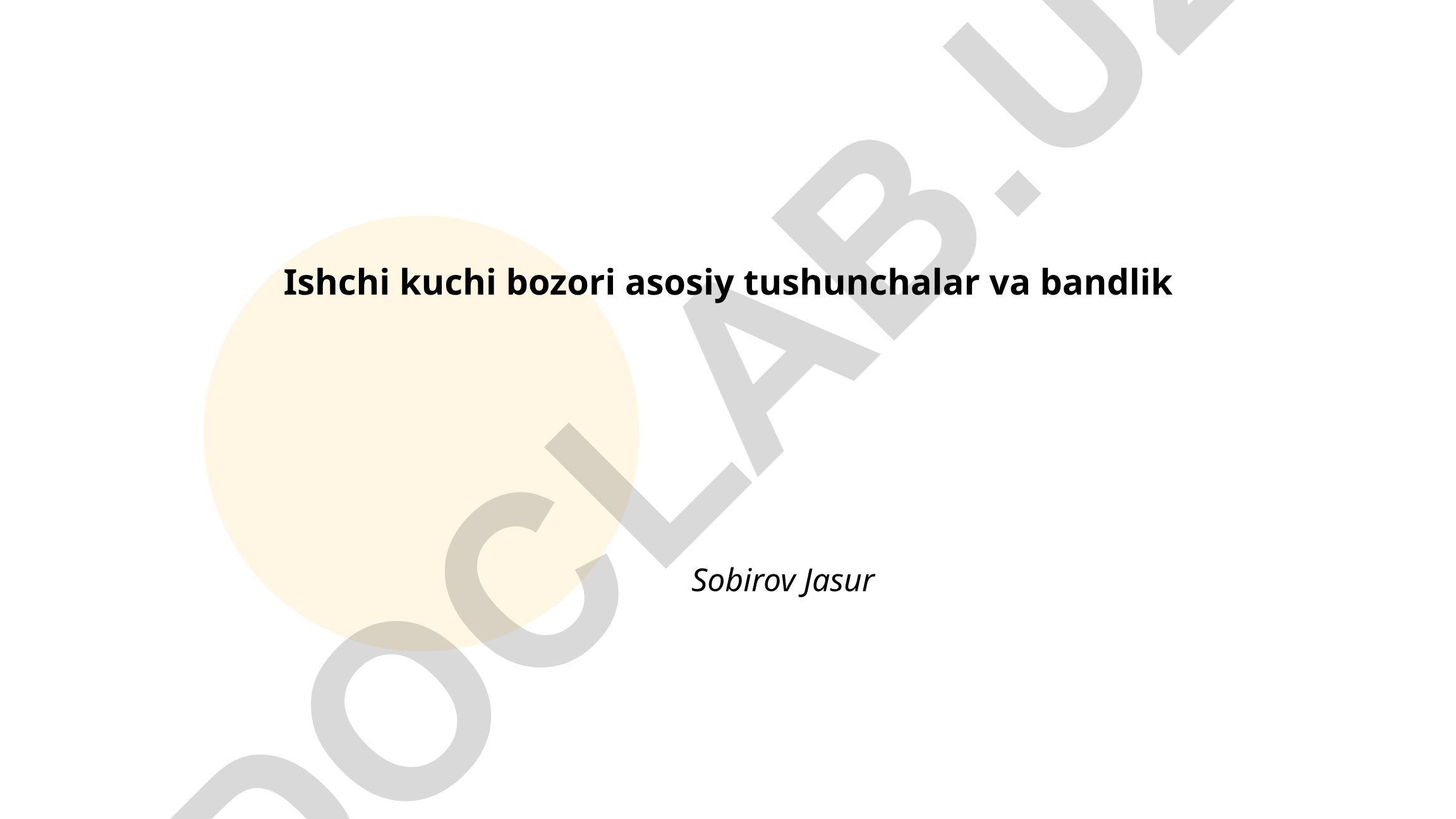 Ishchi kuchi bozori asosiy tushunchalar va bandlik