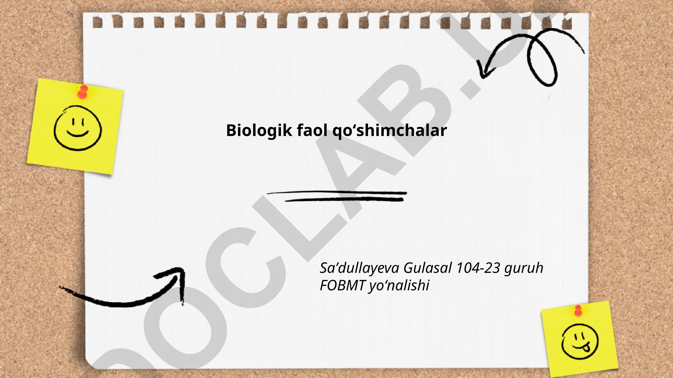 Biologik faol qo'shimchalar va ularning turlari