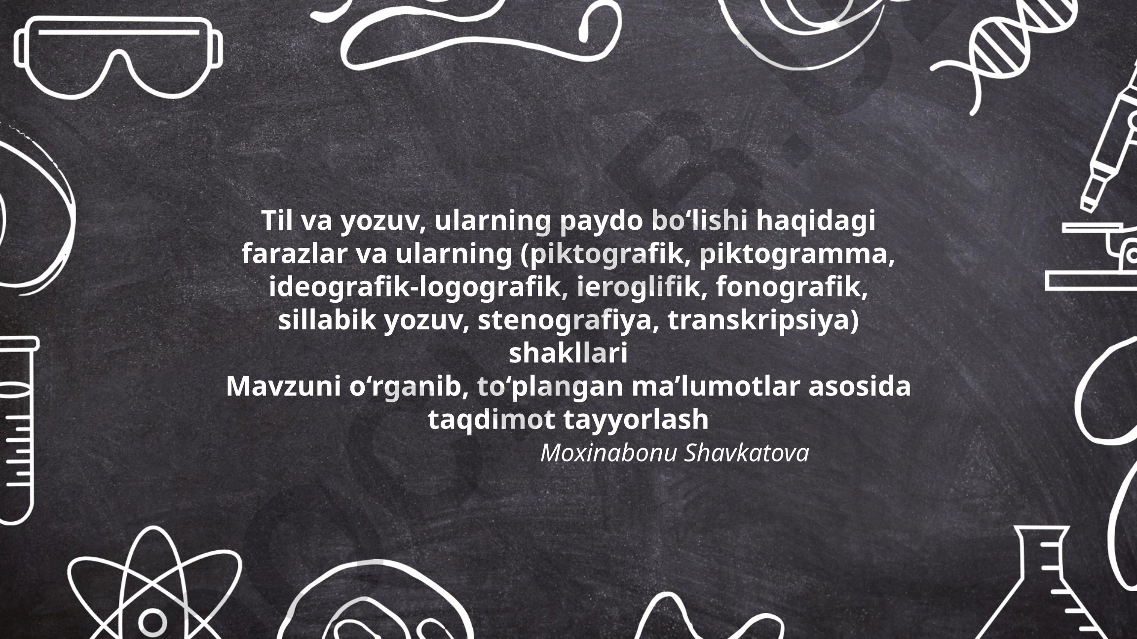 Til va yozuvning kelib chiqishi, rivojlanishi va yozuv shakllari