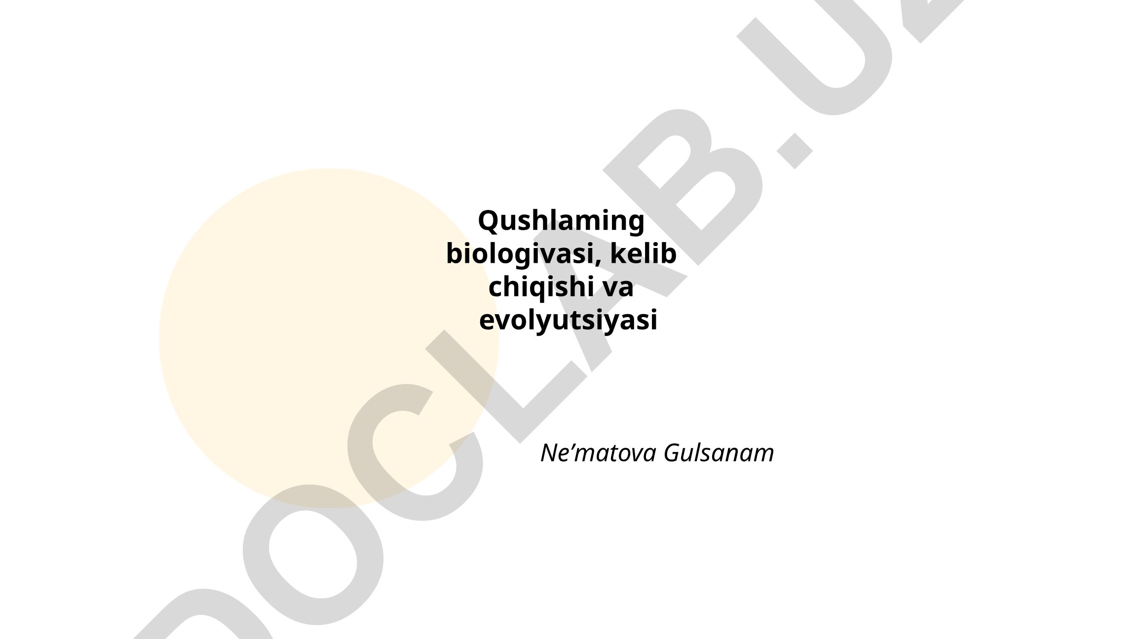 Qushlaming biologivasi, kelib chiqishi va evolyutsiyasi